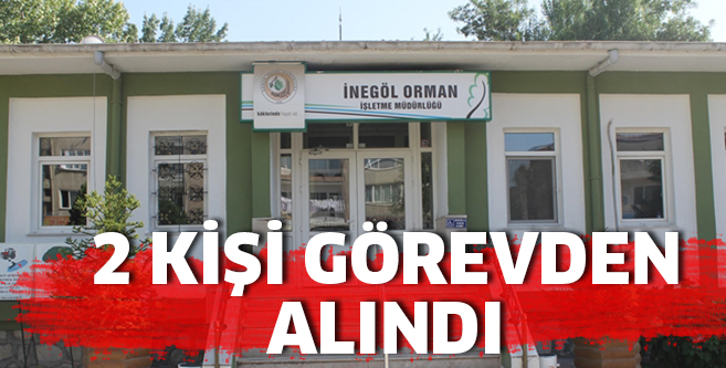 2 KİŞİ GÖREVDEN ALINDI