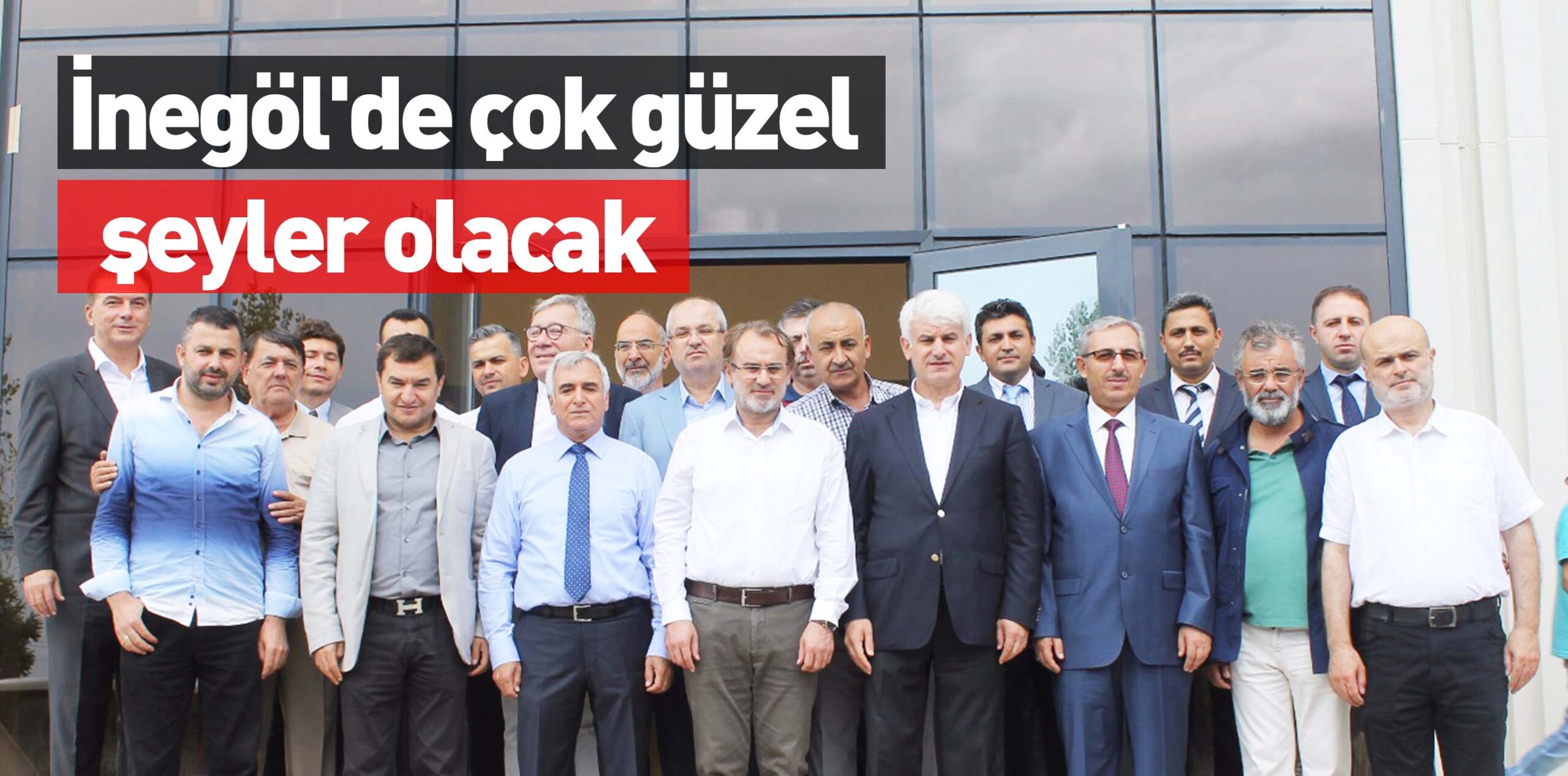 “İnegöl’de çok güzel şeyler olacak”
