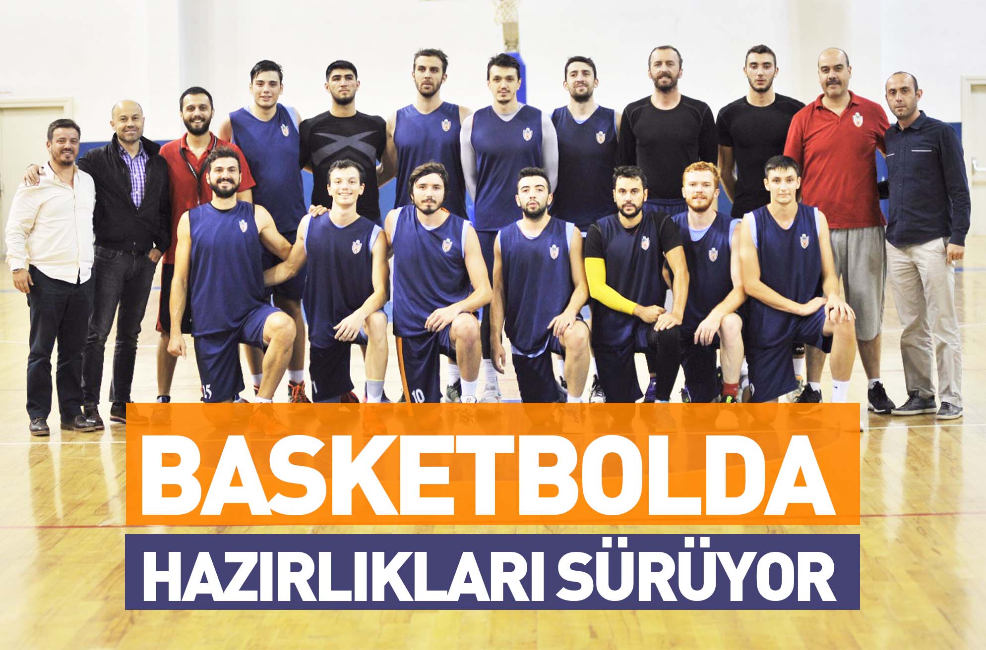 BASKETBOLDA HAZIRLIKLARI SÜRÜYOR