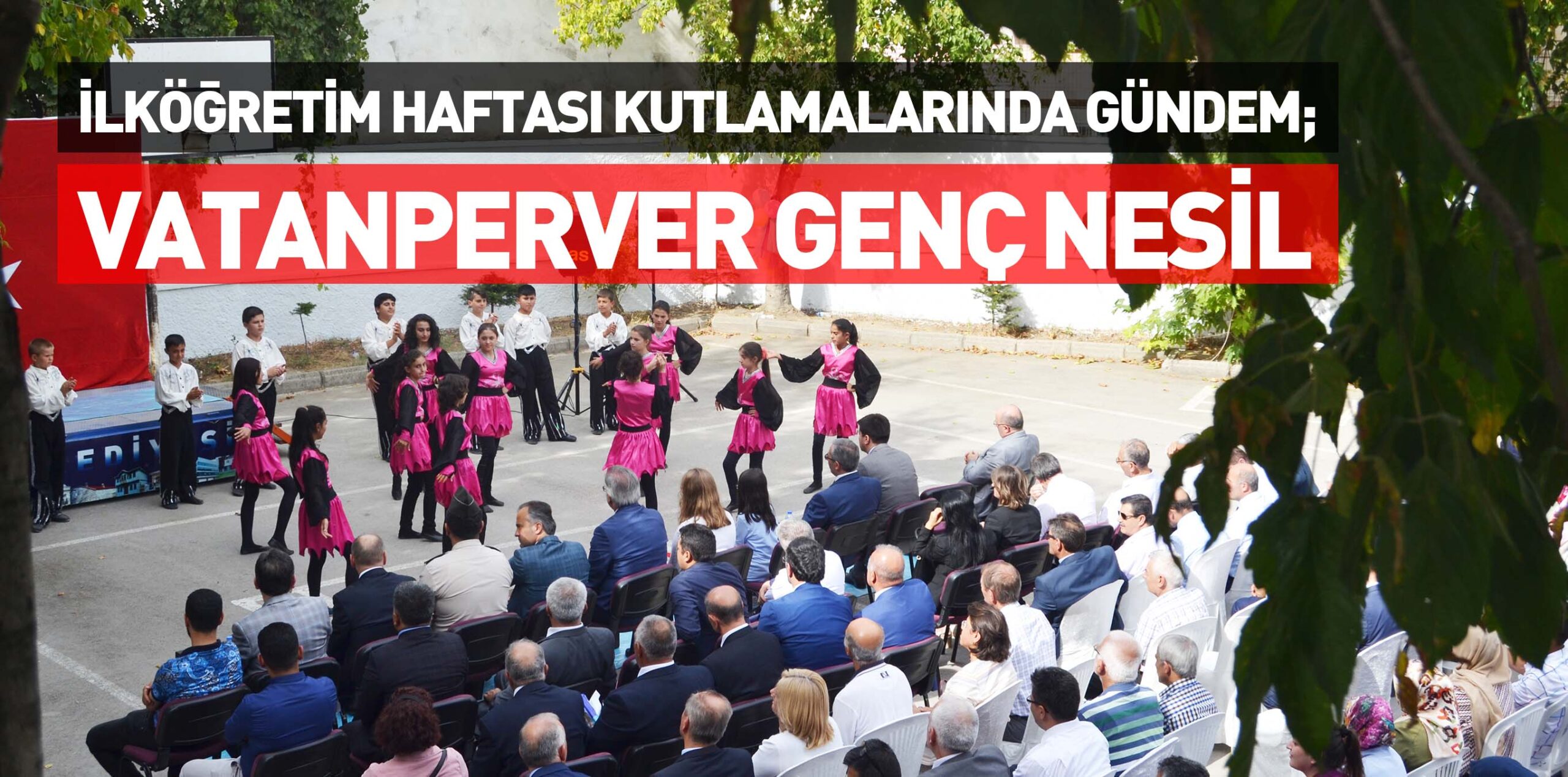 İLKÖĞRETİM HAFTASI KUTLAMALARINDA GÜNDEM; VATANPERVER GENÇ NESİL