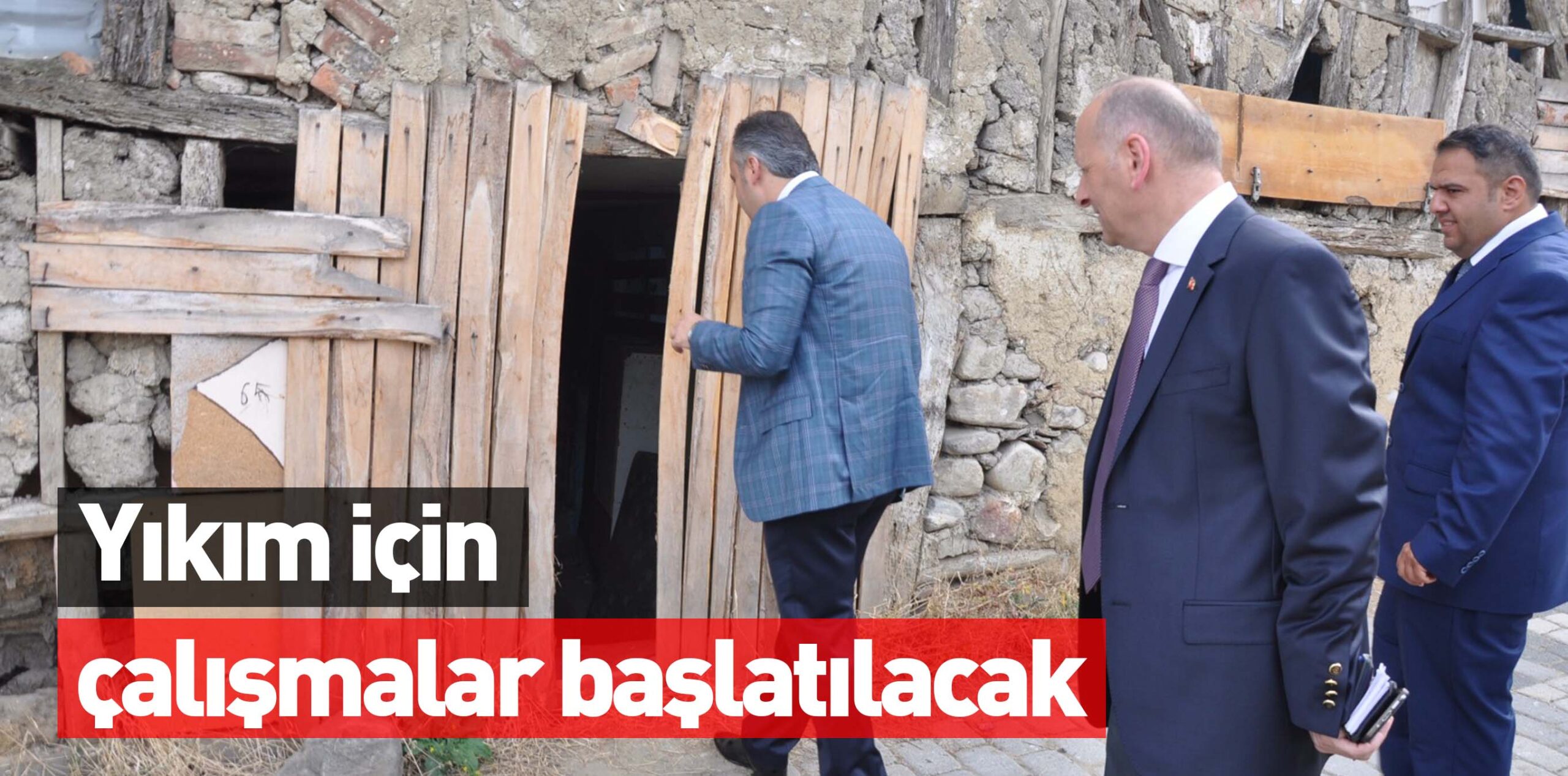 Yıkım için çalışmalar başlatılacak