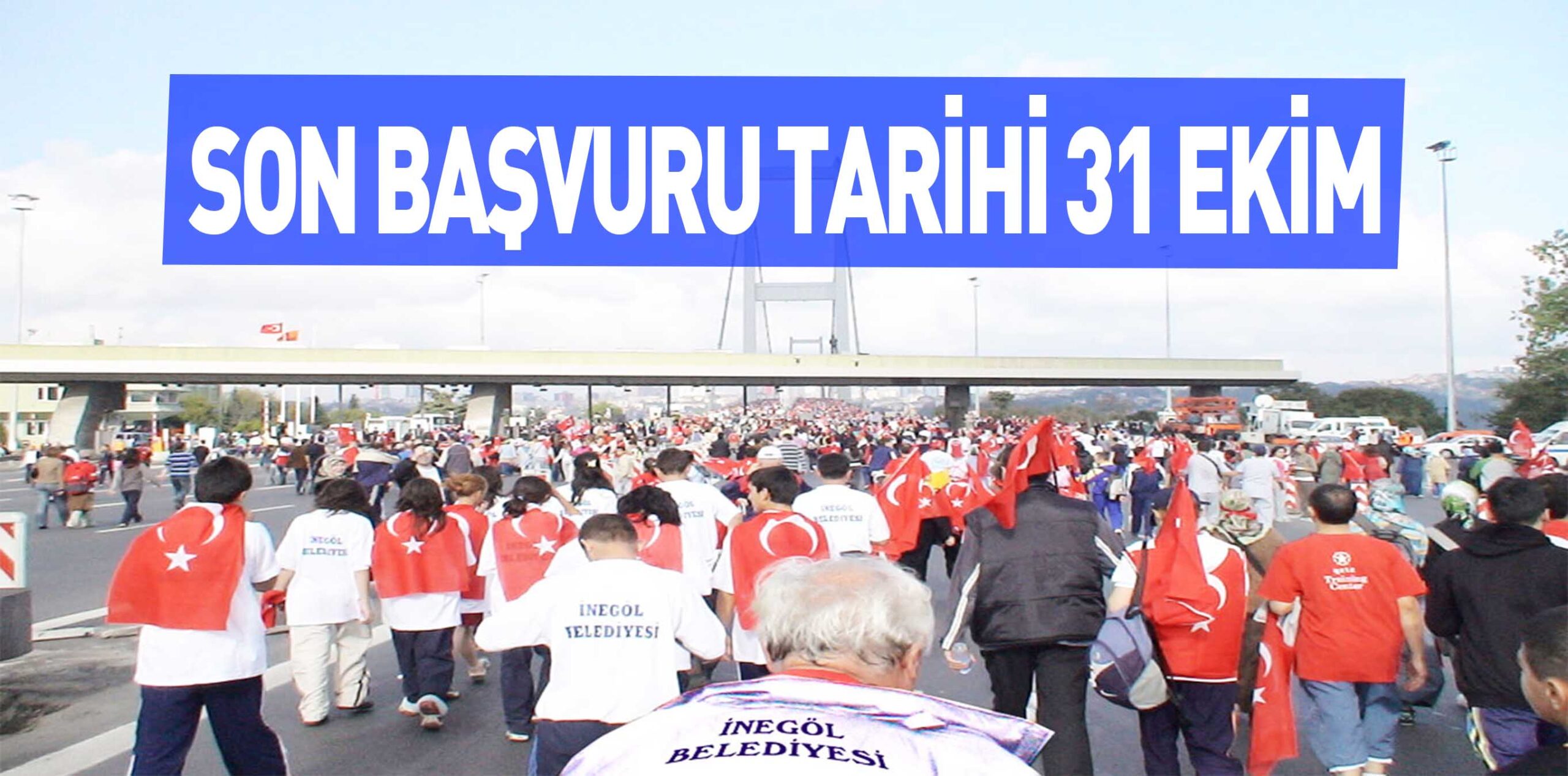 SON BAŞVURU TARİHİ 31 EKİM