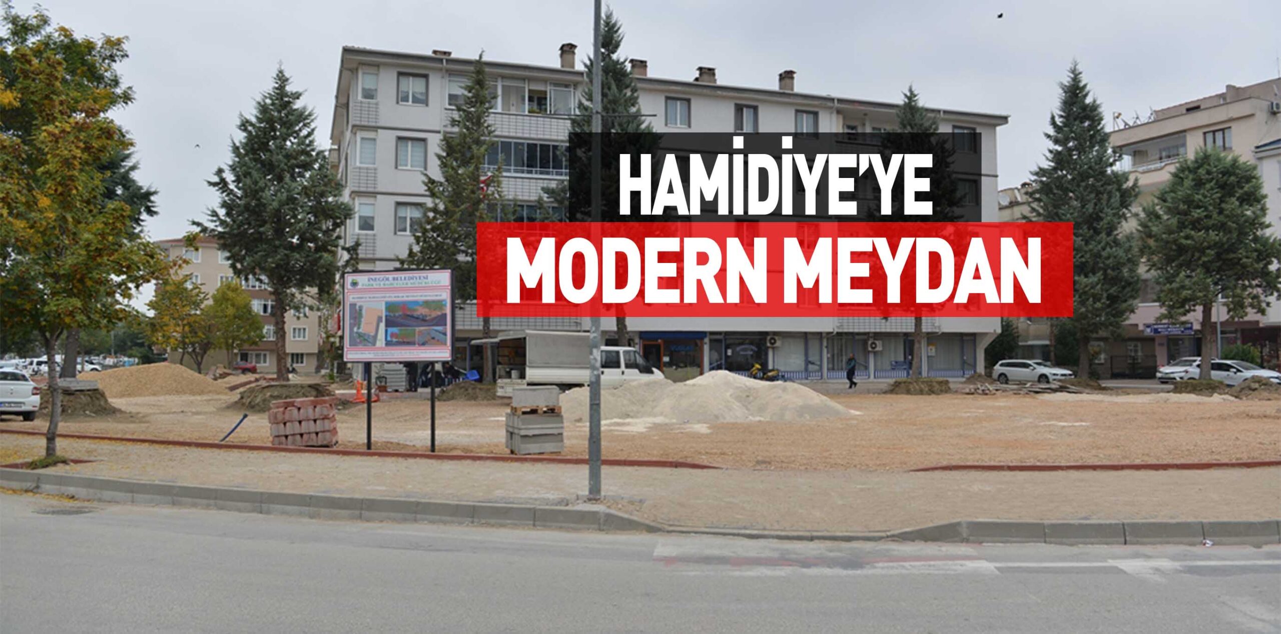HAMİDİYE’YE MODERN MEYDAN