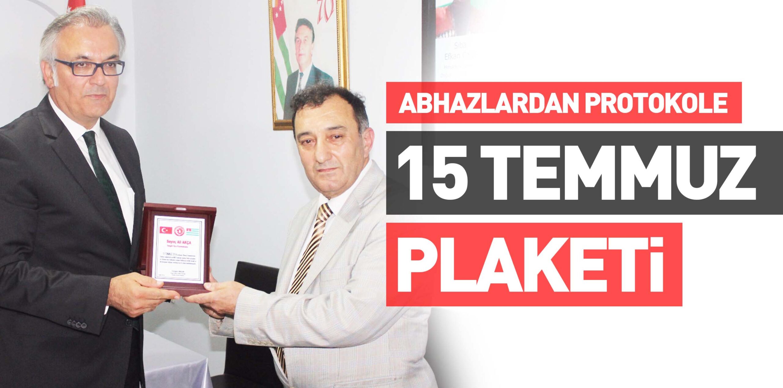 ABHAZLARDAN PROTOKOLE 15 Temmuz plaketi