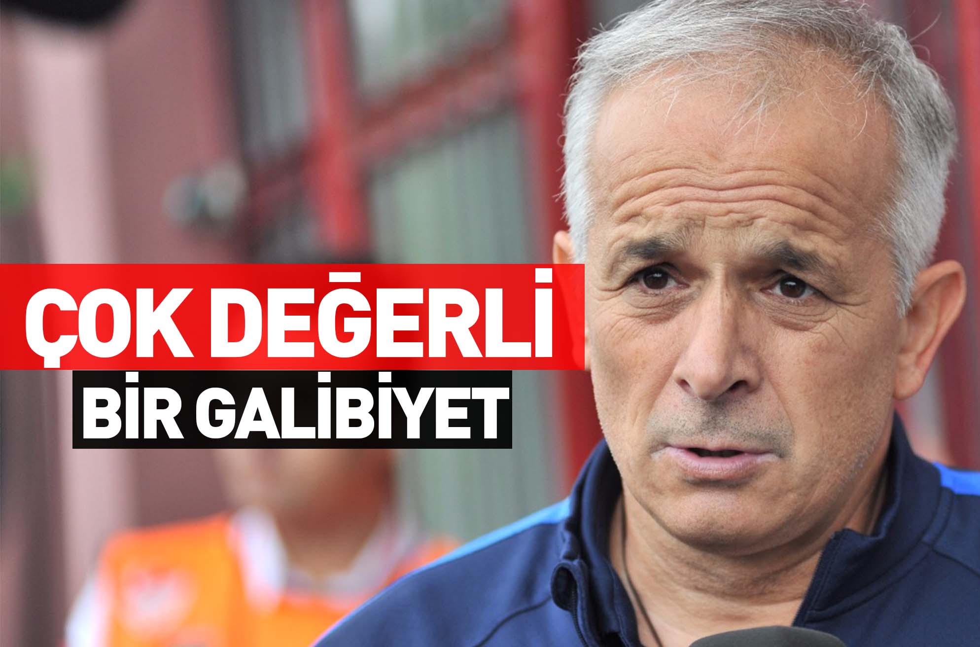 ÇOK DEĞERLİ BİR GALİBİYET