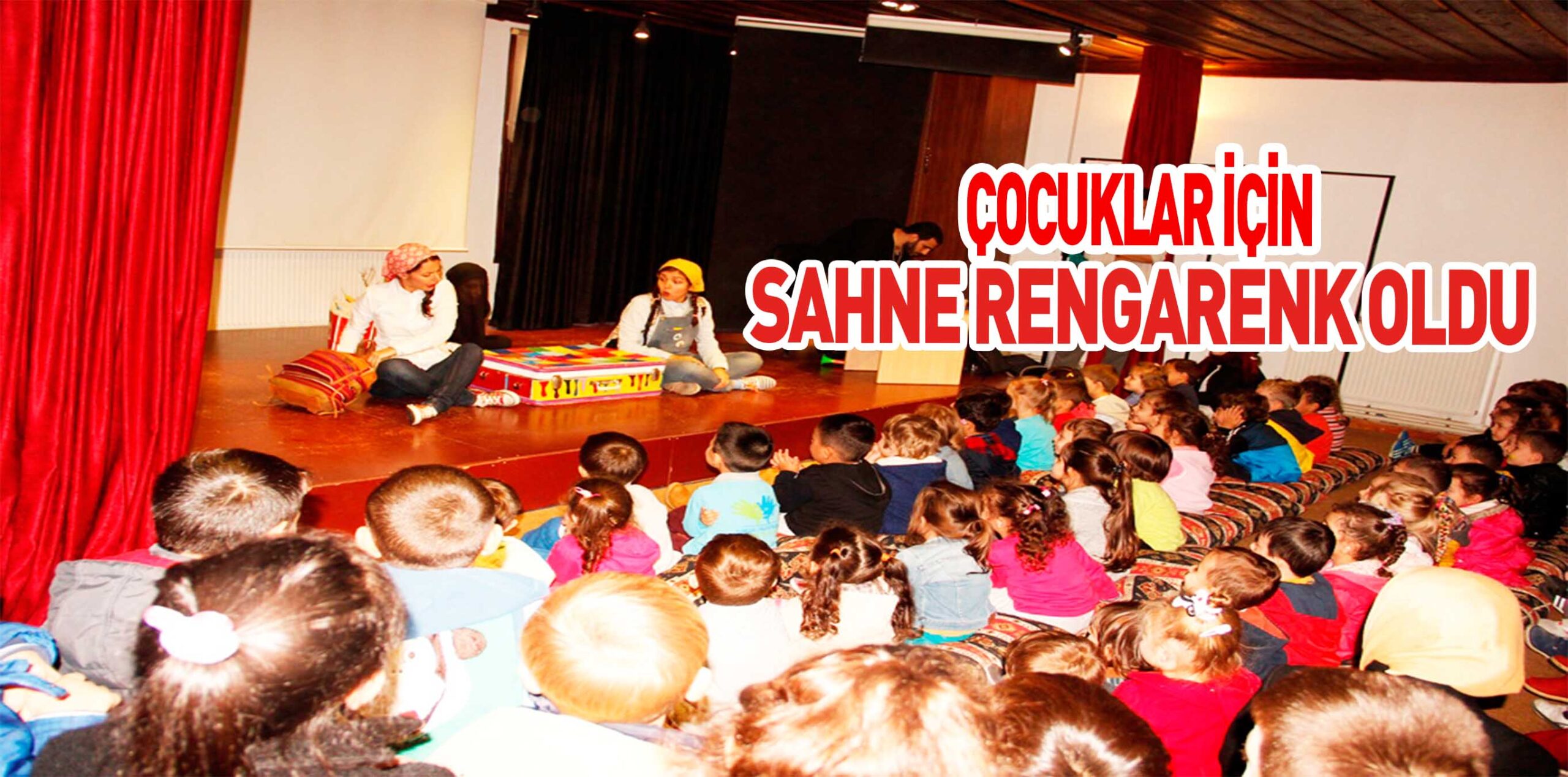ÇOCUKLAR İÇİN SAHNE RENGARENK OLDU