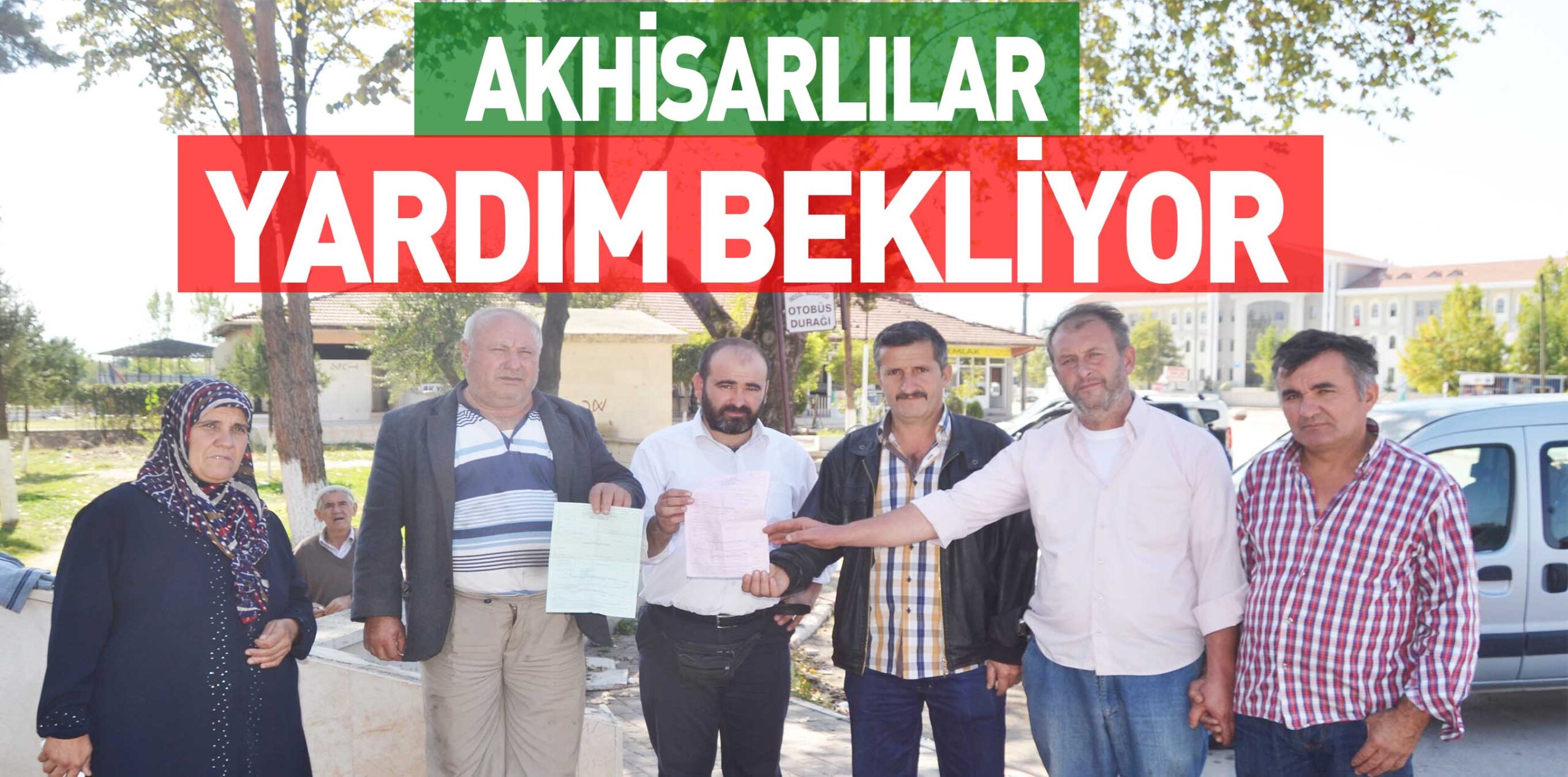 AKHİSARLILAR YARDIM BEKLİYOR