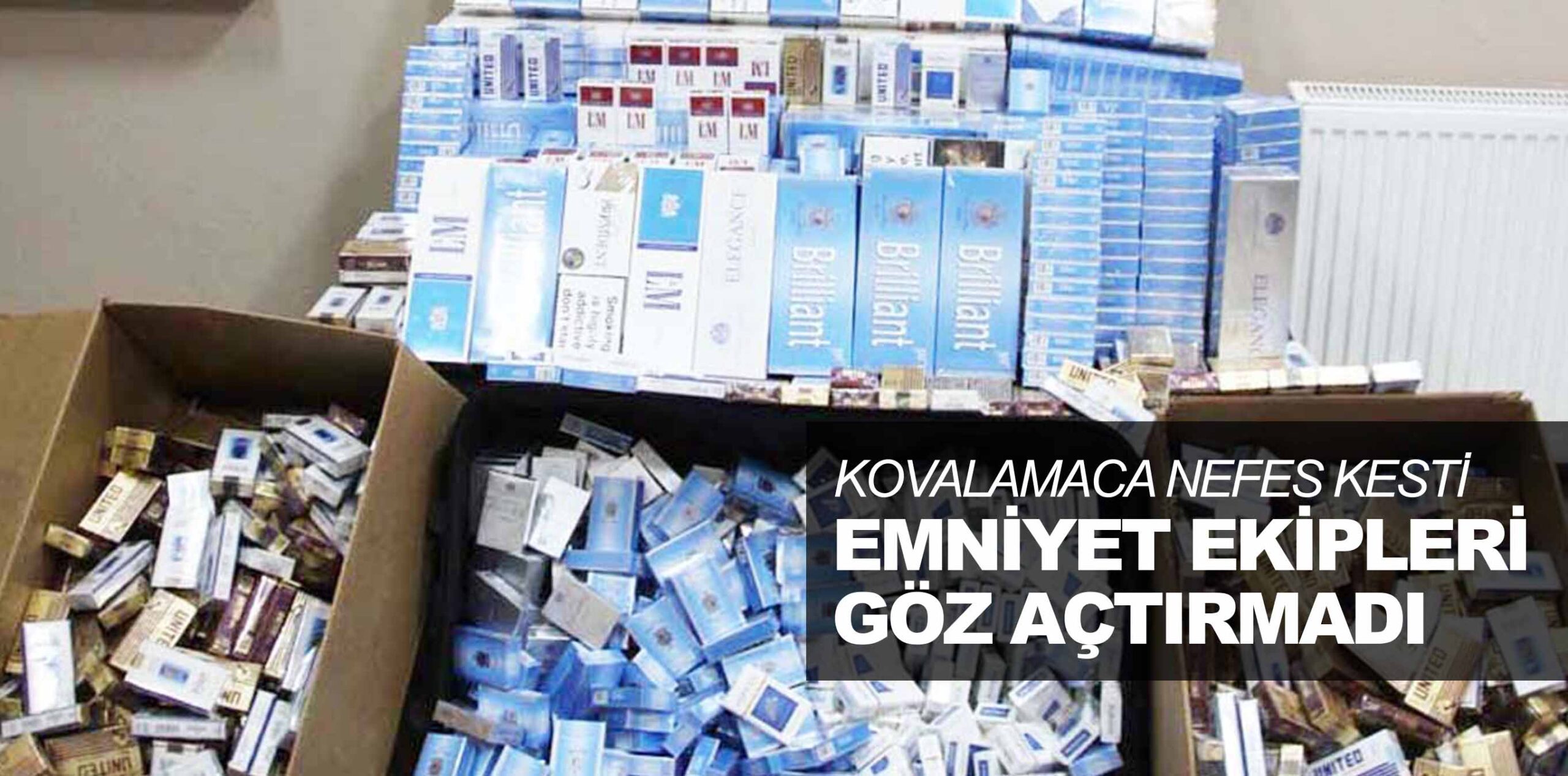 KOVALAMACA NEFES KESTİ EMNİYET EKİPLERİ GÖZ AÇTIRMADI