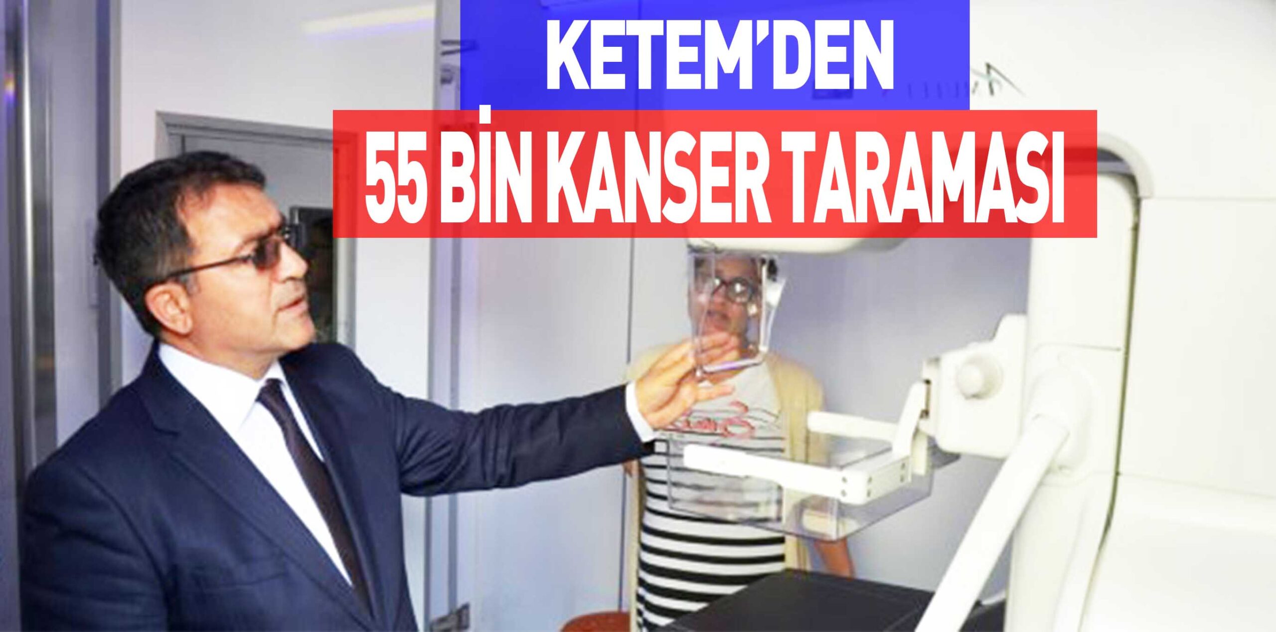 KETEM’DEN  55 Bin kanser taraması