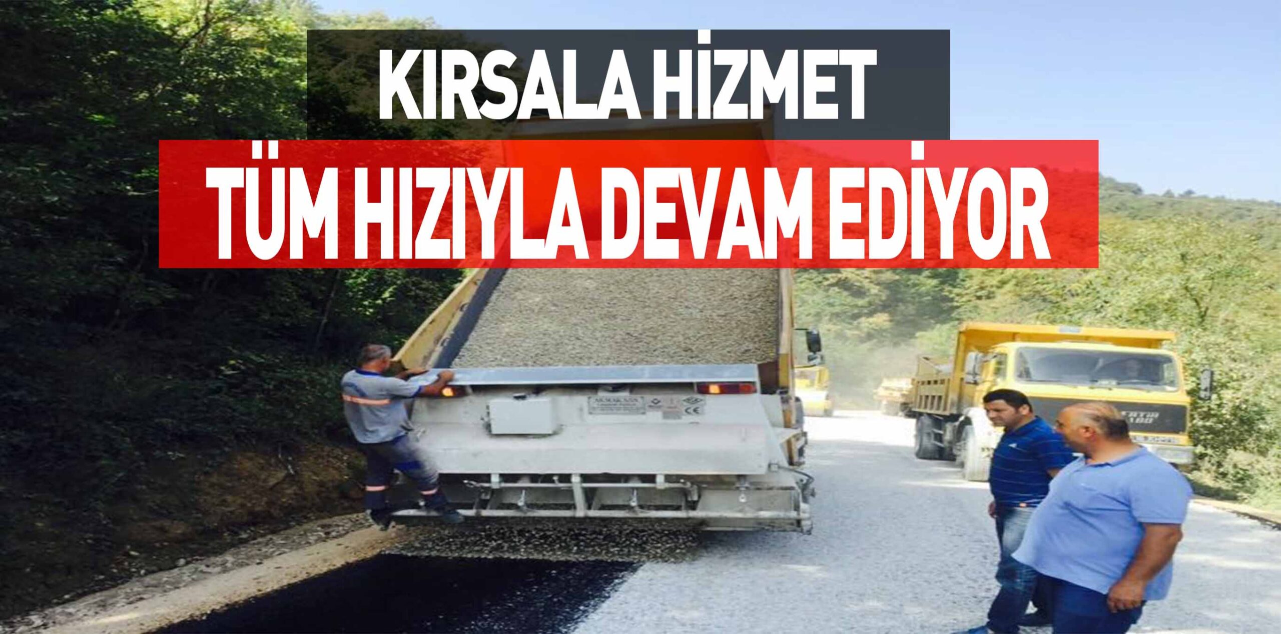 KIRSALA HİZMET Tüm hızıyla devam ediyor