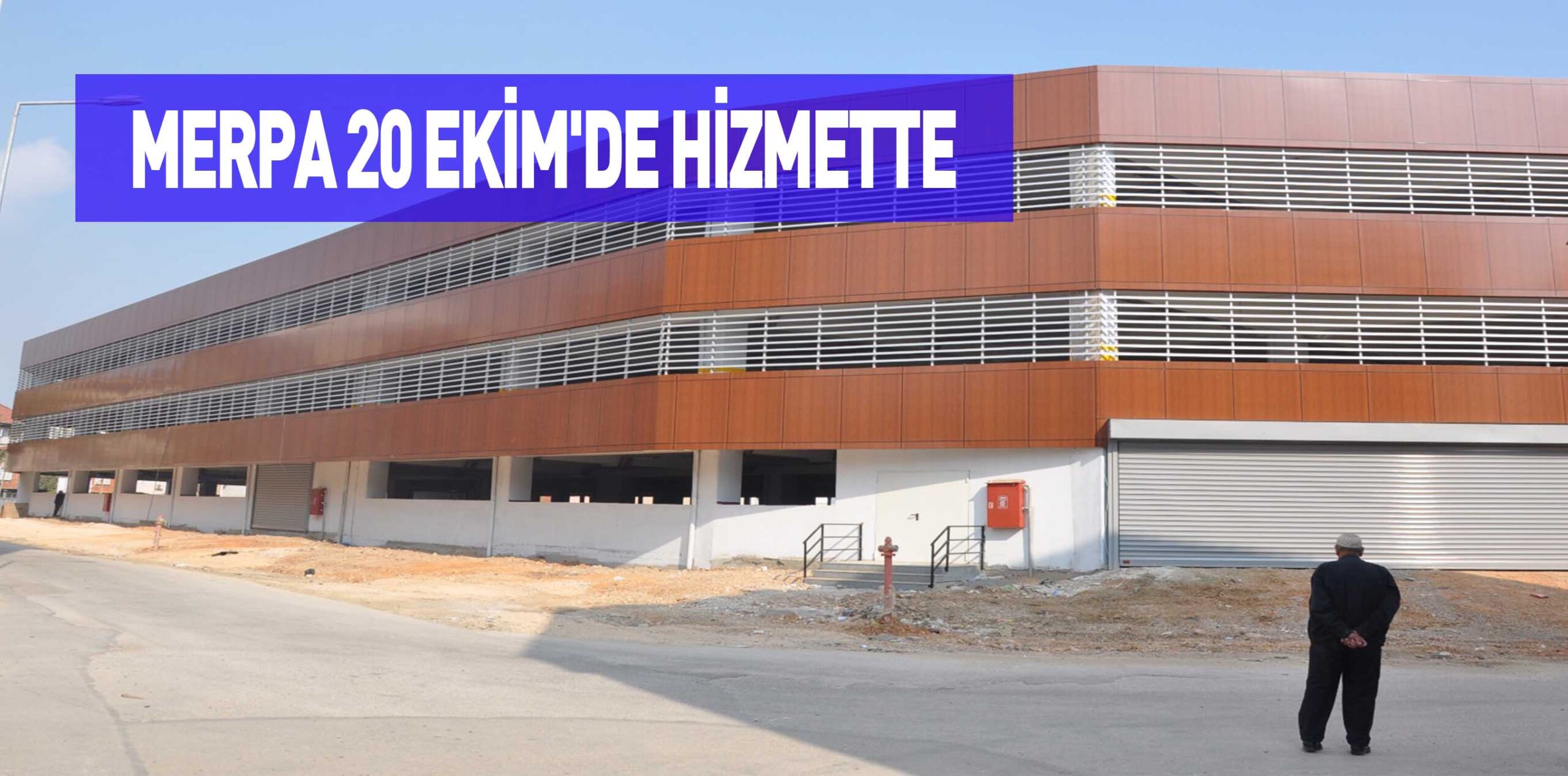 MERPA 20 EKİM’DE HİZMETTE