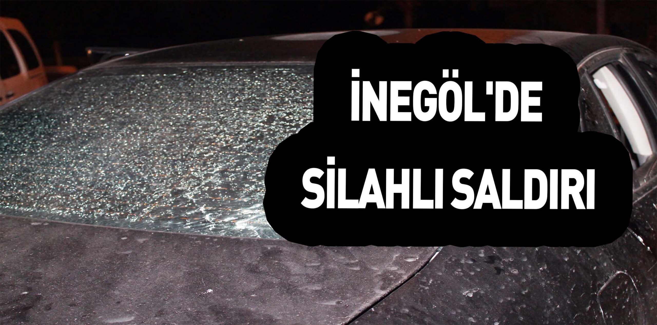İNEGÖL’DE SİLAHLI SALDIRI