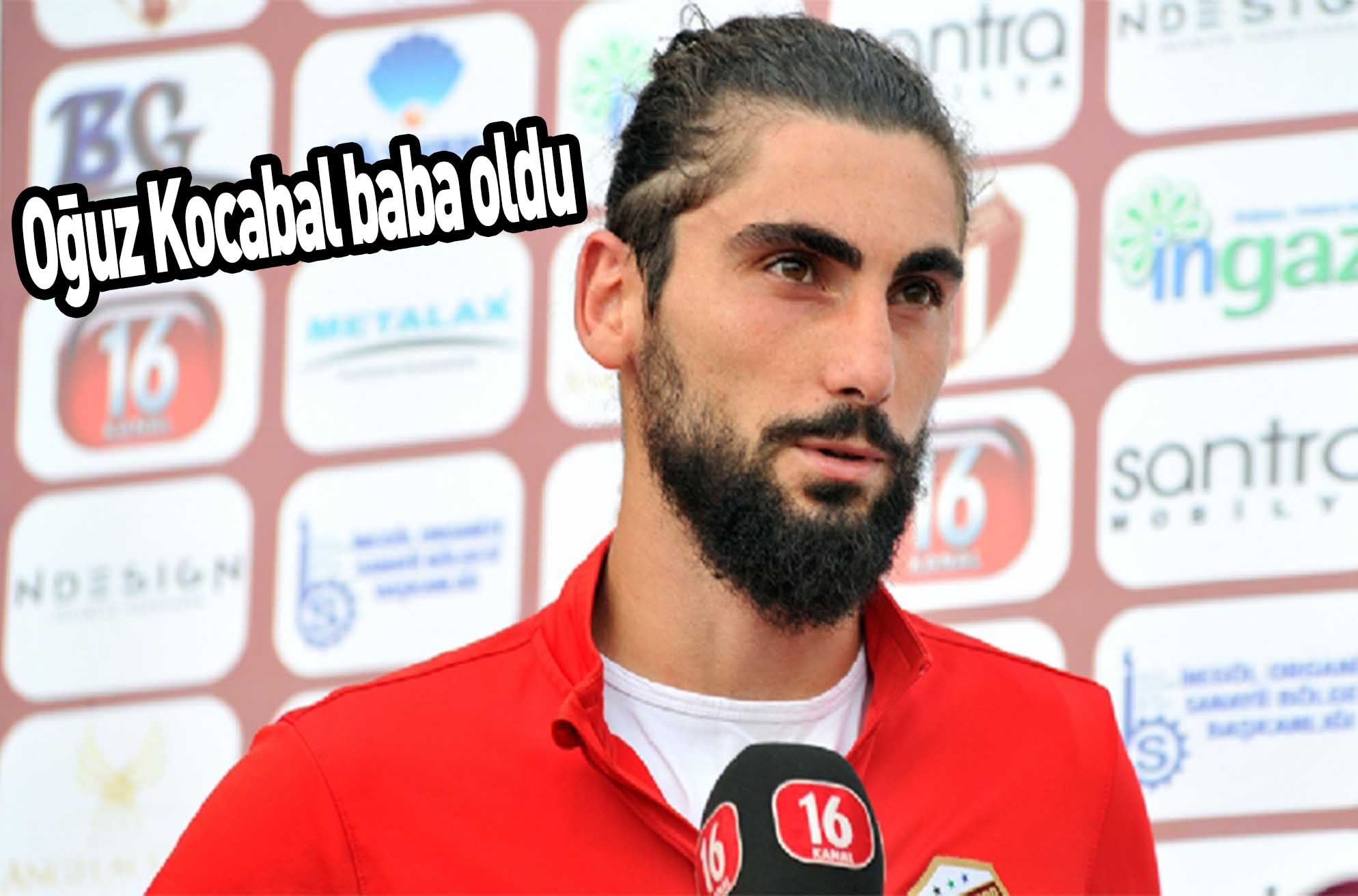 Oğuz Kocabal baba oldu