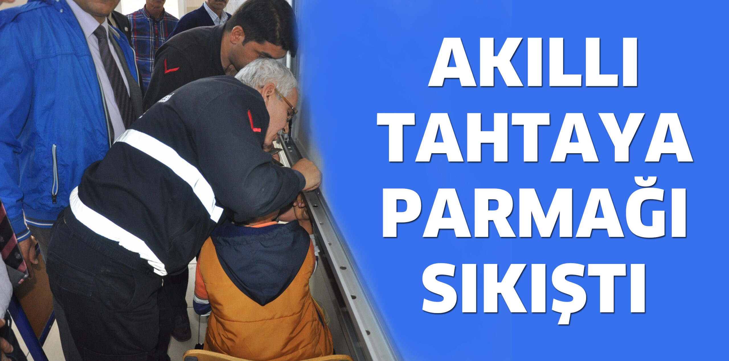 AKILLI TAHTAYA PARMAĞI SIKIŞTI