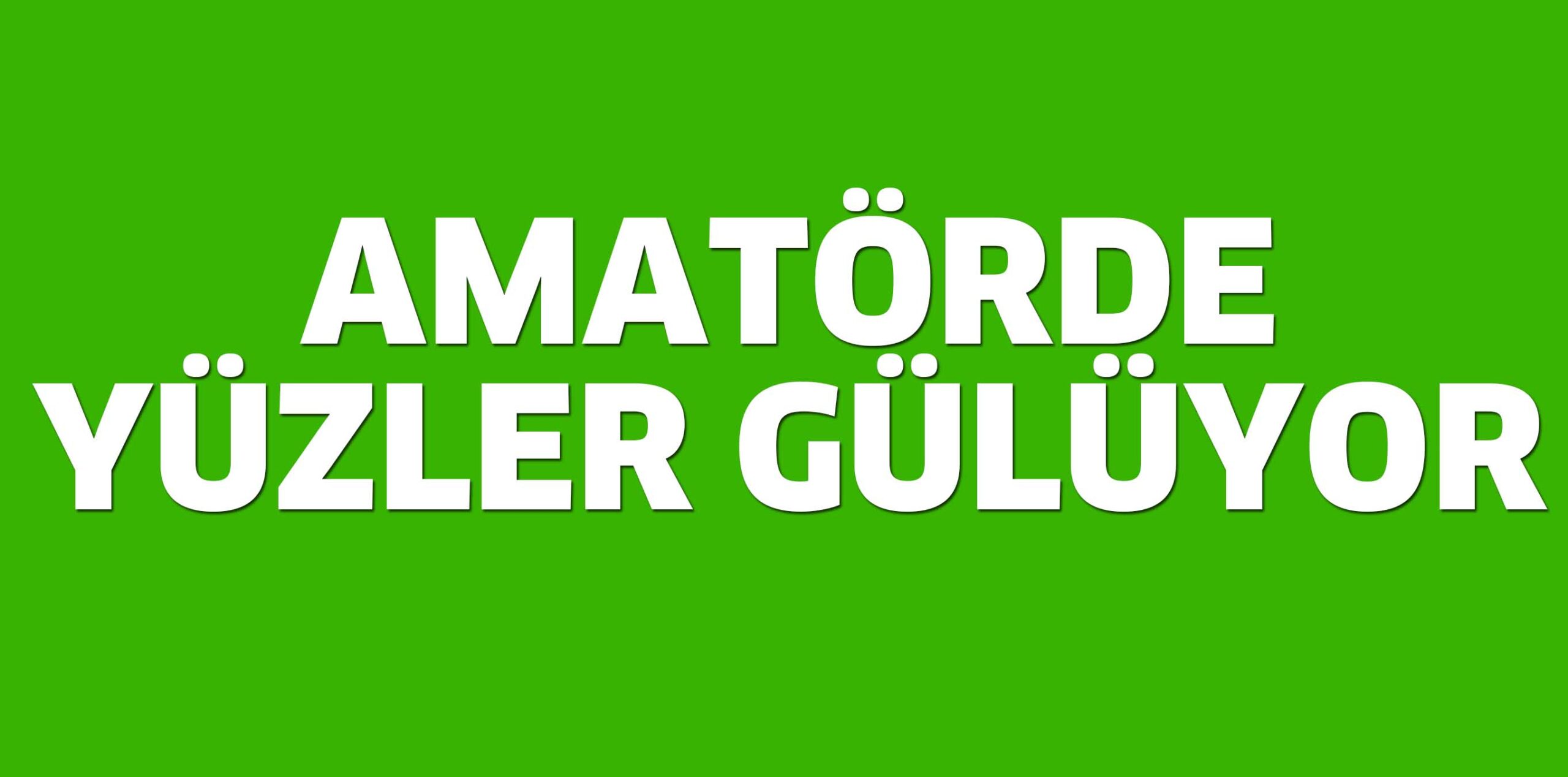 AMATÖR MÜSABAKALAR START ALDI