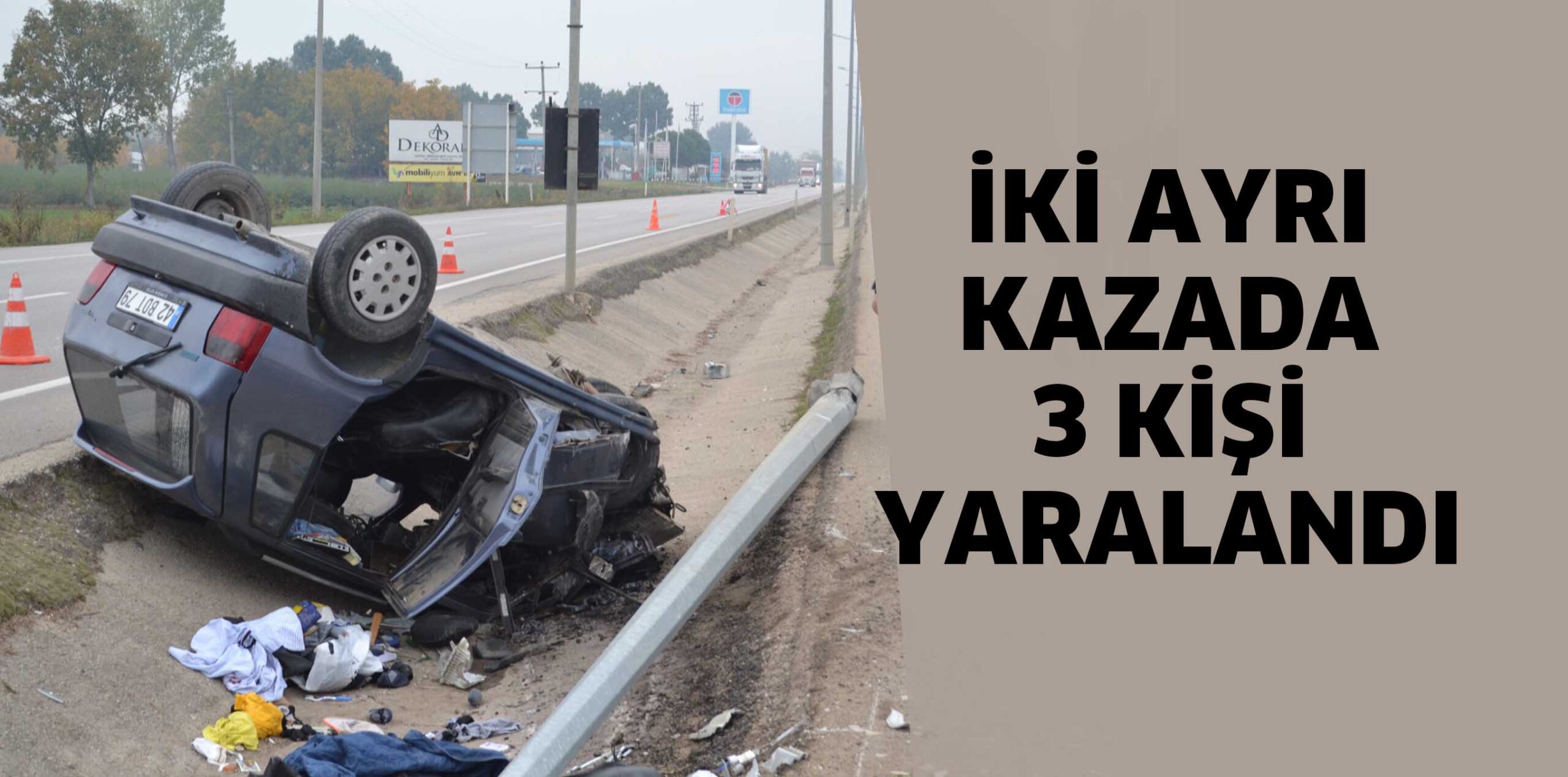 İKİ AYRI KAZADA 3 KİŞİ YARALANDI
