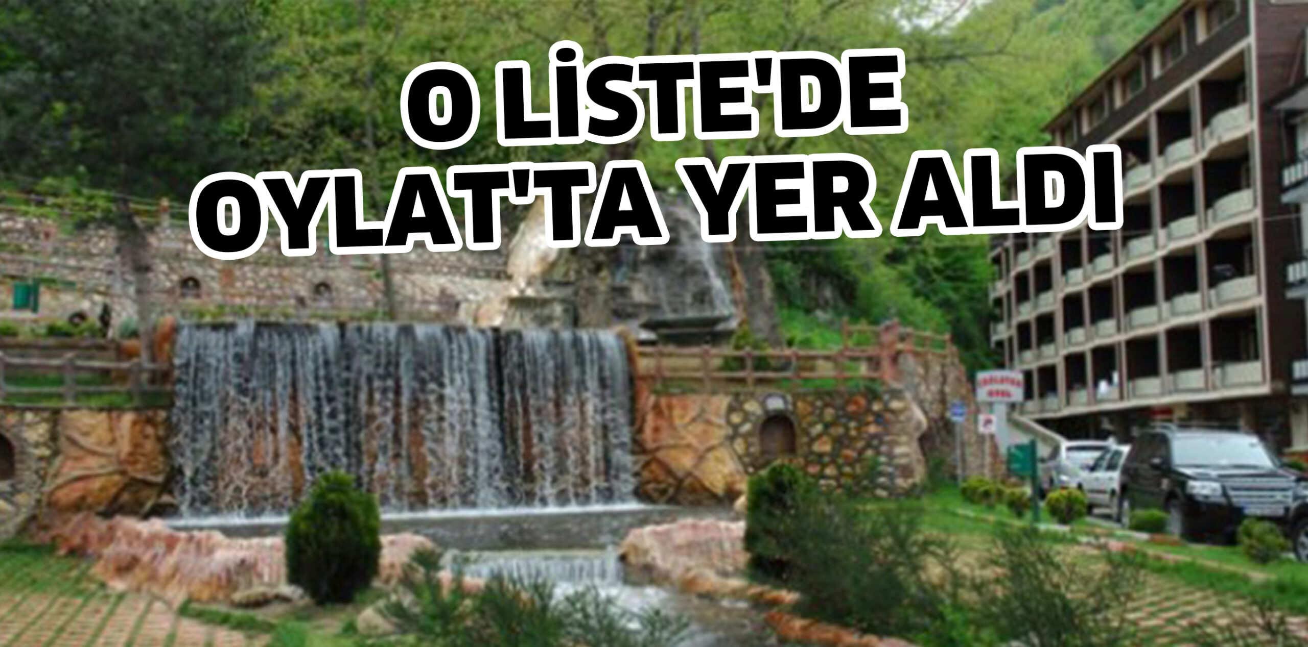 O LİSTE’DE  OYLAT’TA YER ALDI