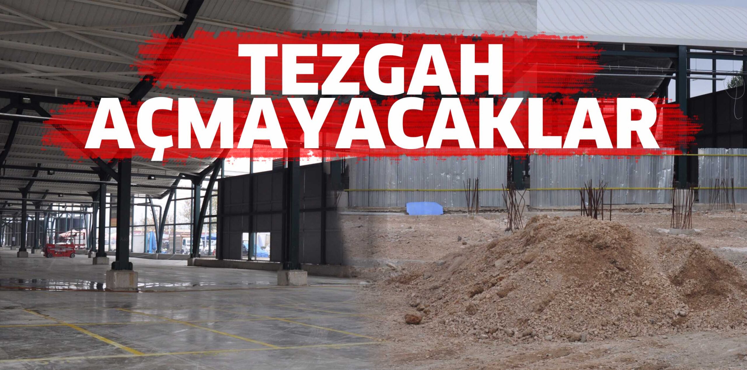 TEZGAH AÇMAYACAKLAR