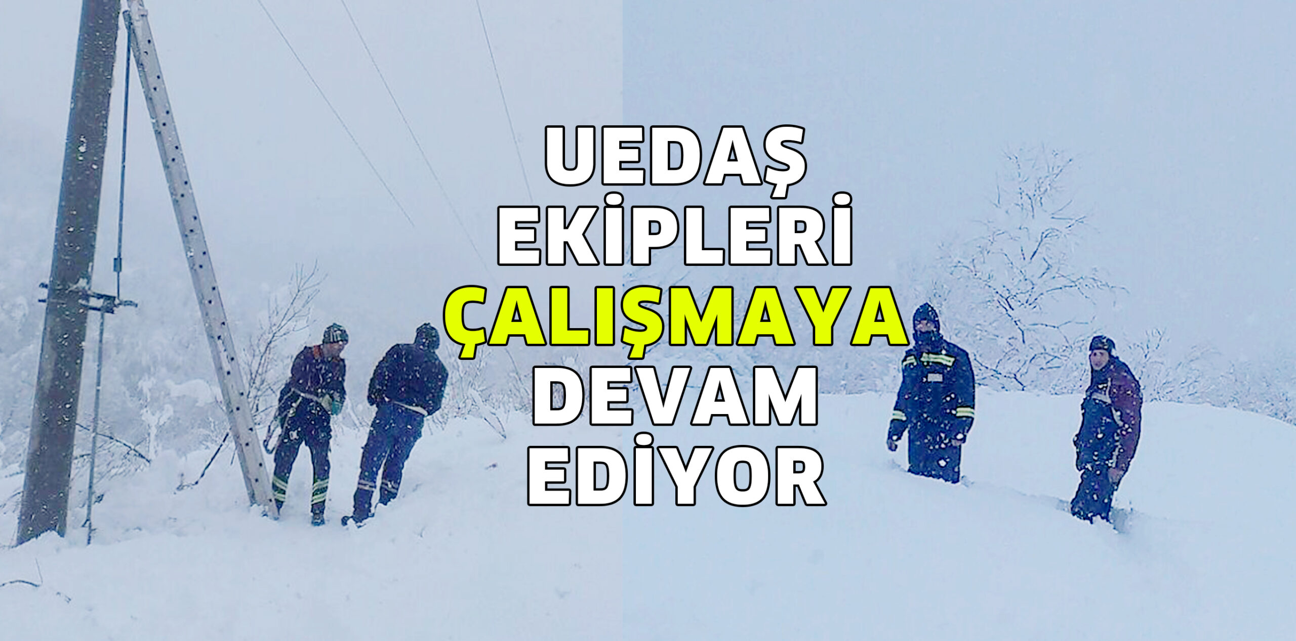 UEDAŞ’TAN 12 MİLYONLUK YATIRIM