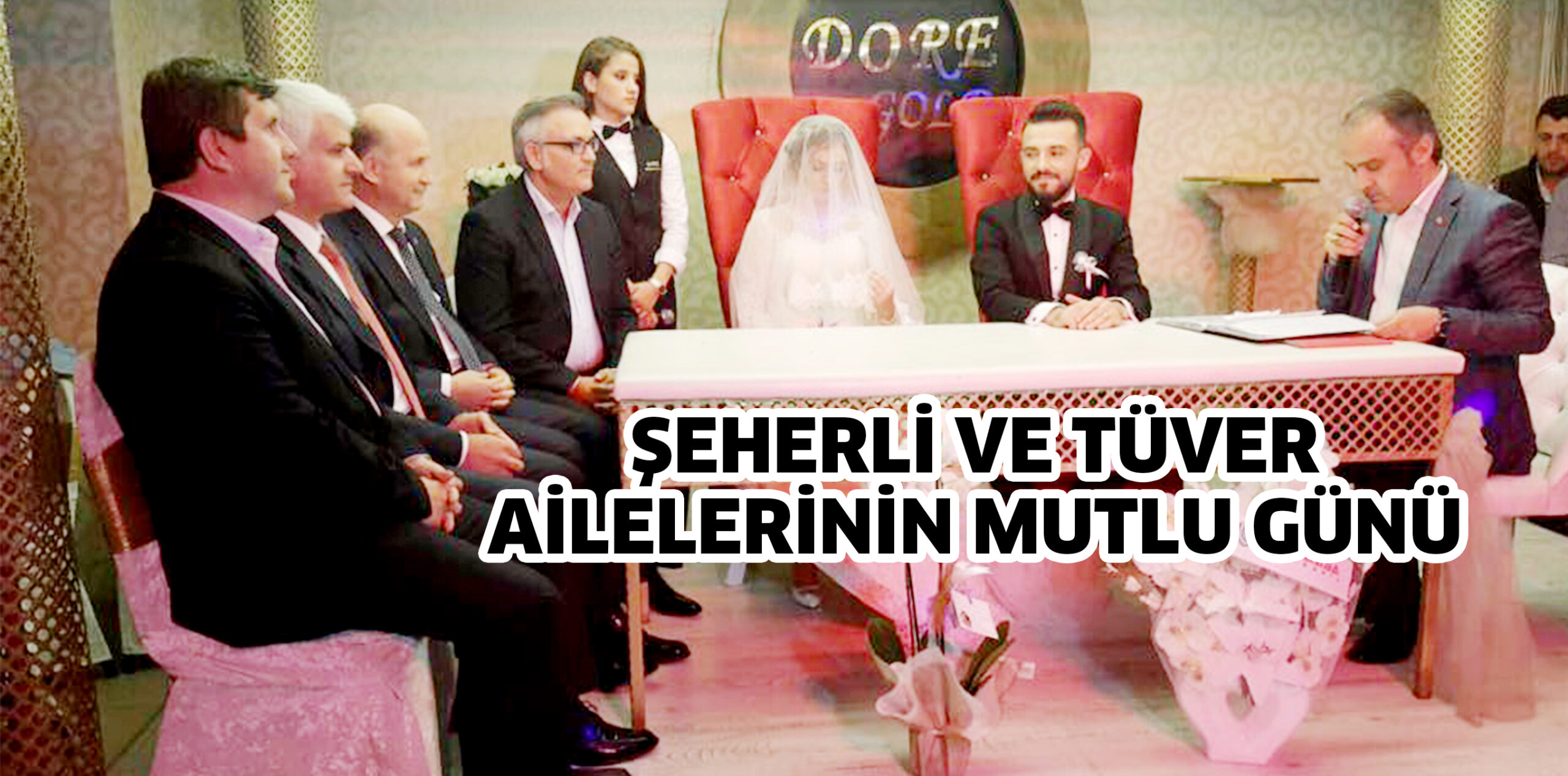 ŞEHERLİ VE TÜVER AİLELERİNİN MUTLU GÜNÜ