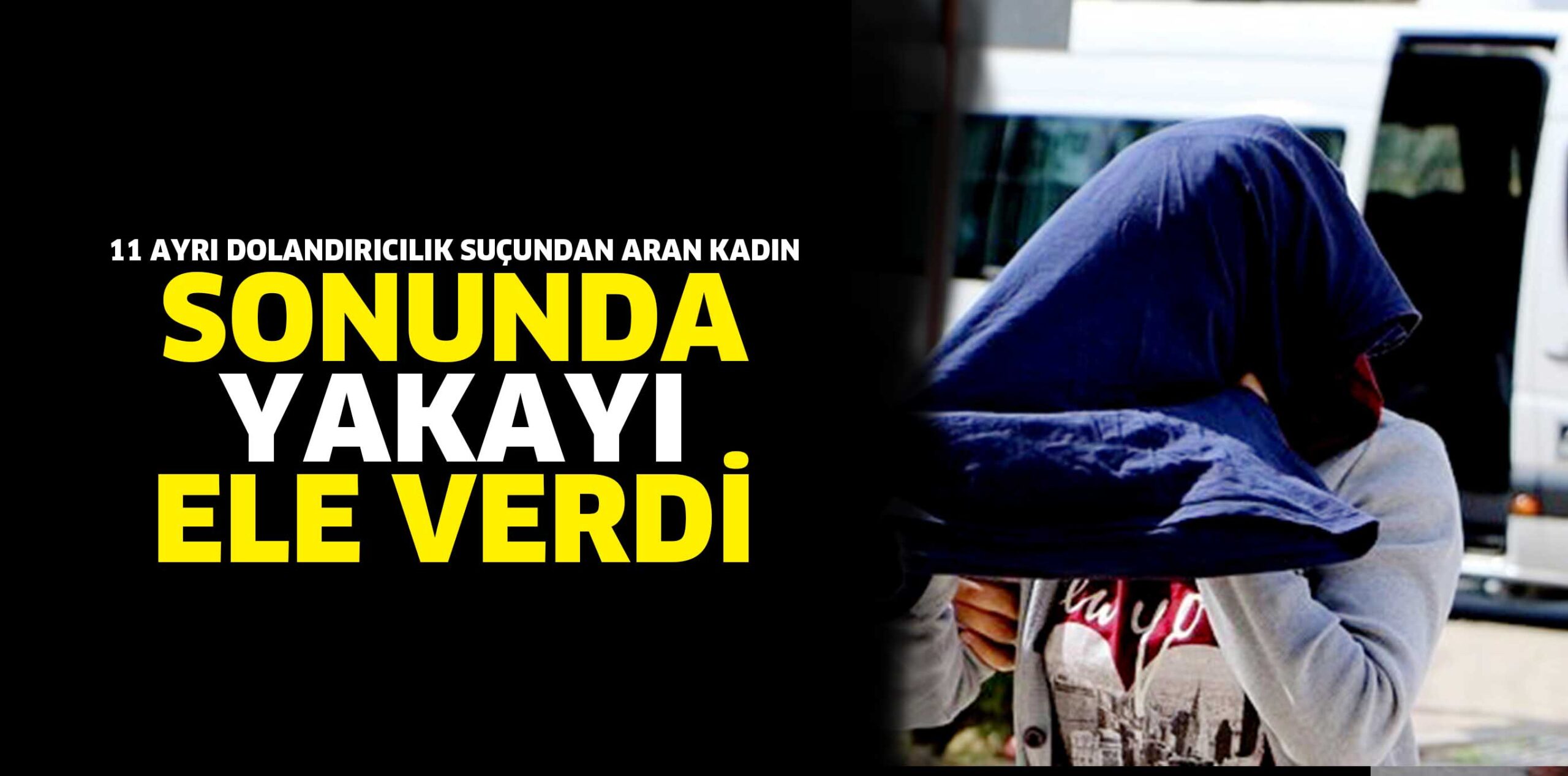 SONUNDA YAKAYI ELE VERDİ