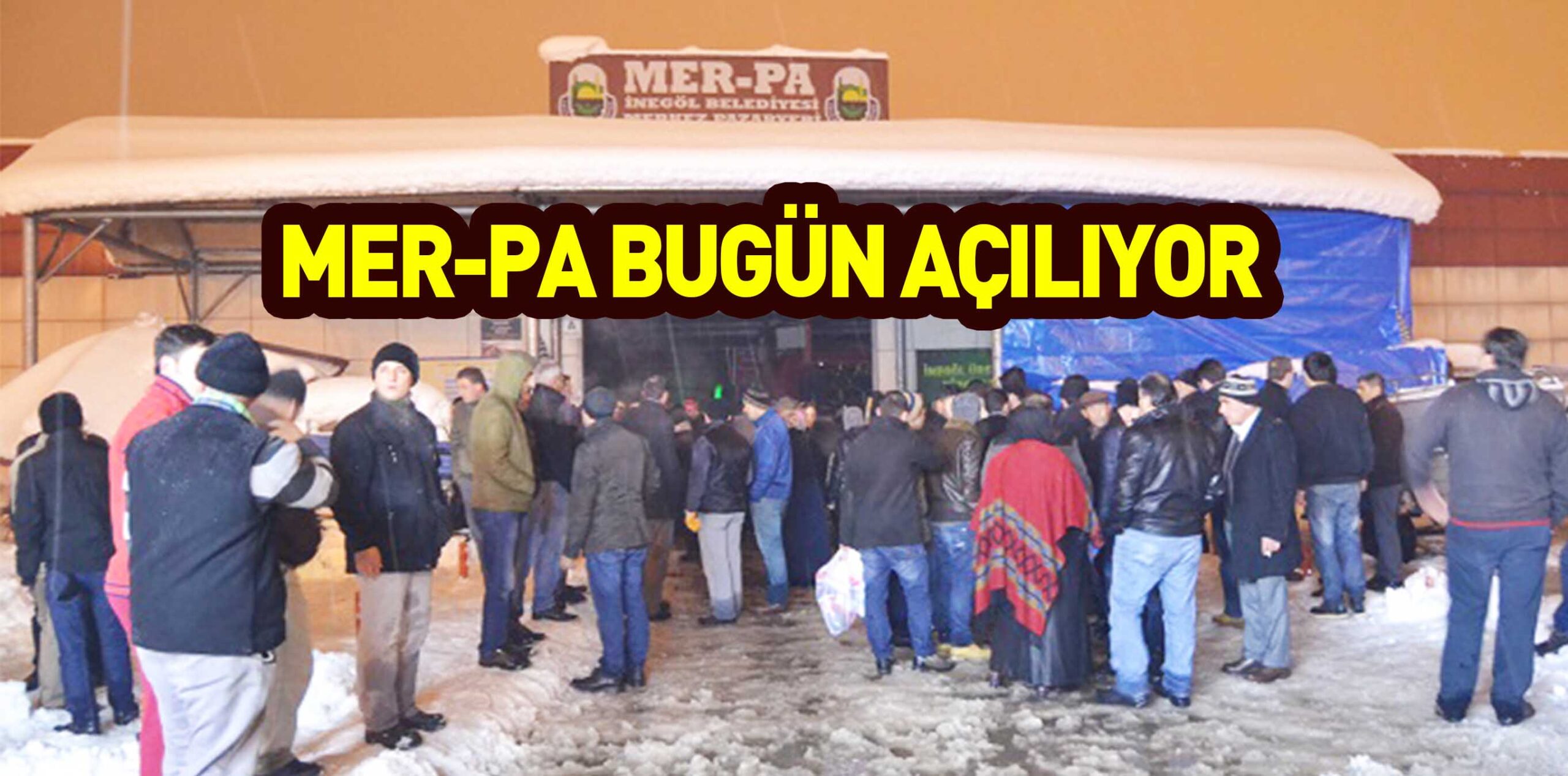 MER-PA BUGÜN AÇILIYOR