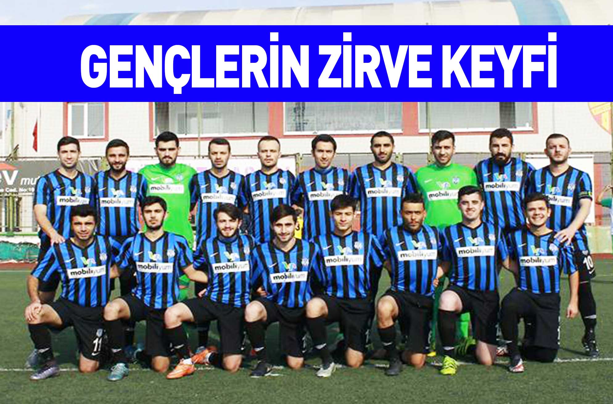 GENÇLERİN ZİRVE KEYFİ