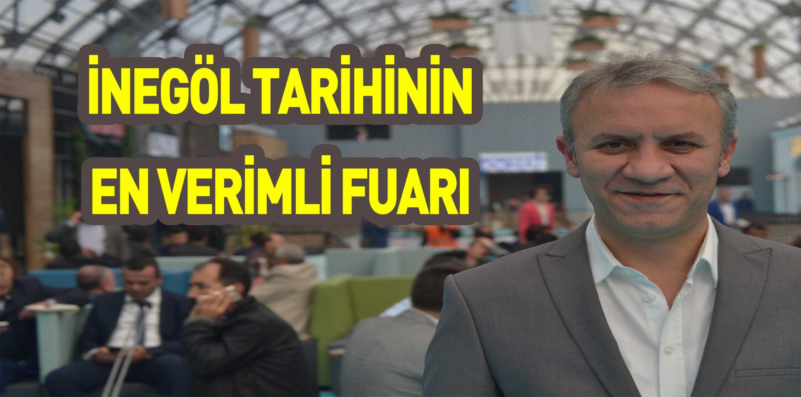 İNEGÖL TARİHİNİN EN VERİMLİ FUARI