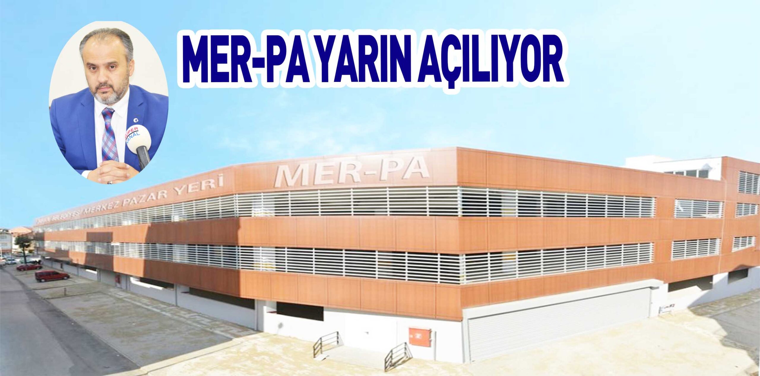 MER-PA YARIN AÇILIYOR