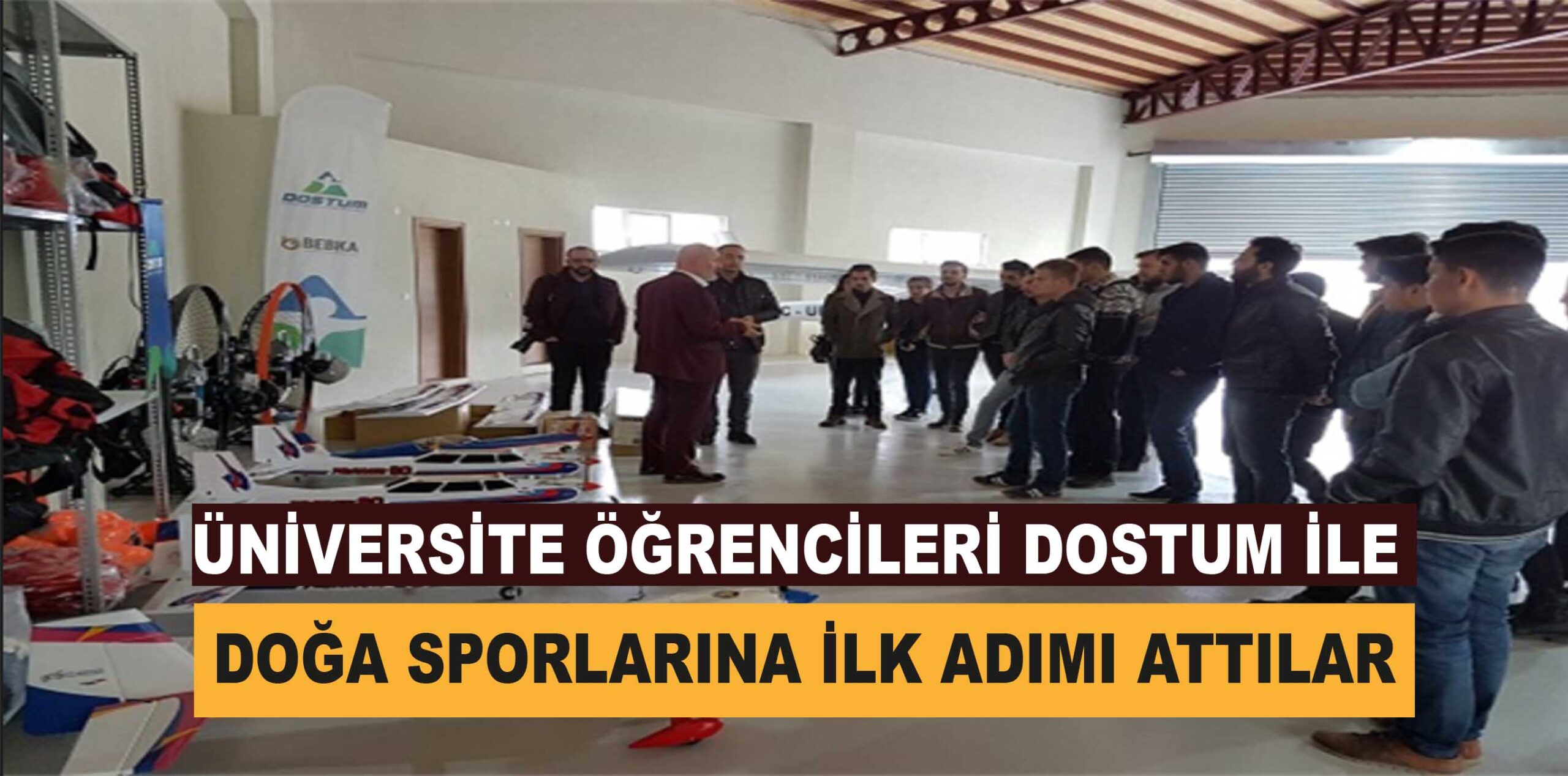 ÜNİVERSİTE ÖĞRENCİLERİ DOSTUM İLE  DOĞA SPORLARINA İLK ADIMI ATTILAR