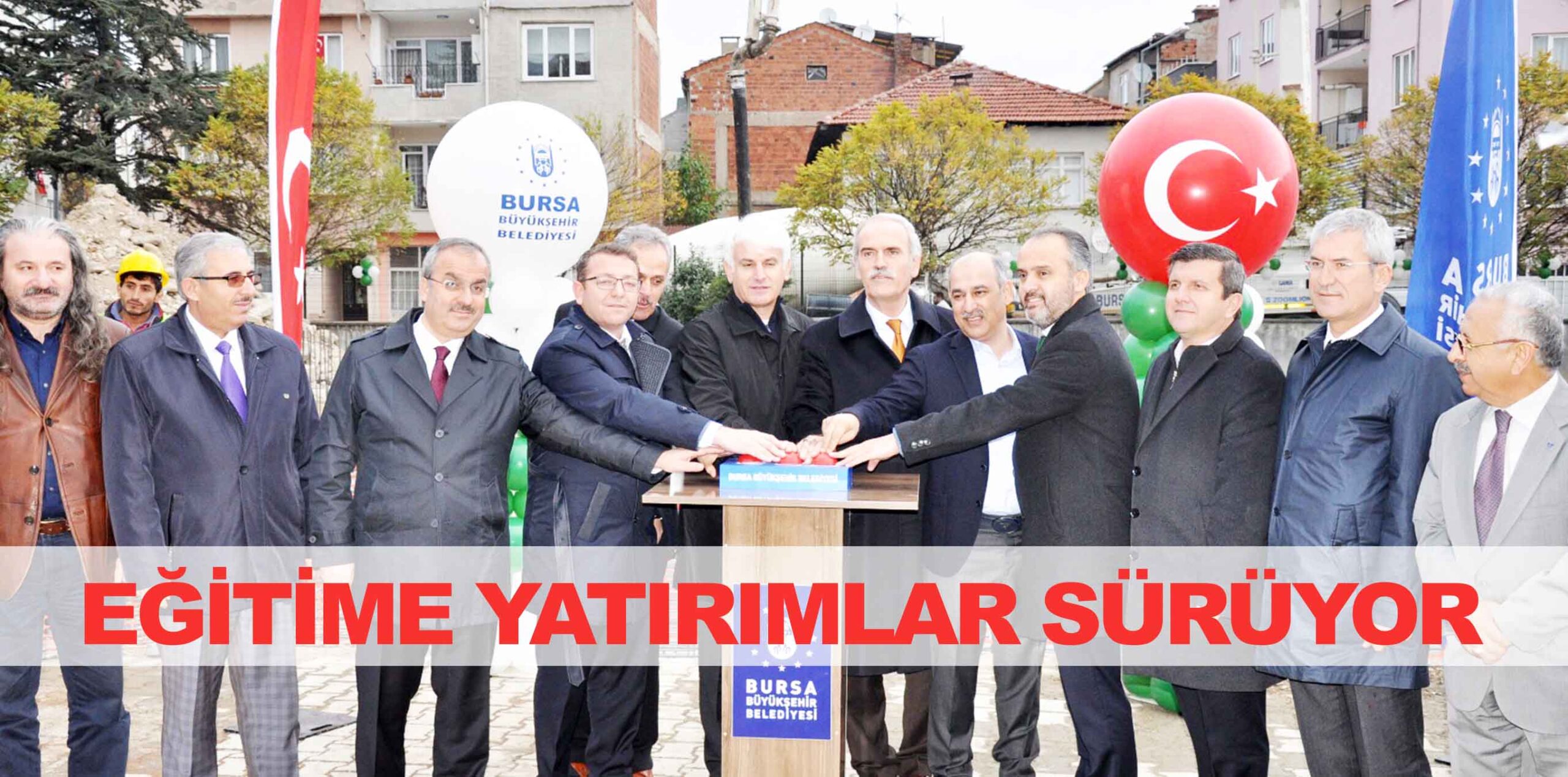 EĞİTİME YATIRIMLAR SÜRÜYOR
