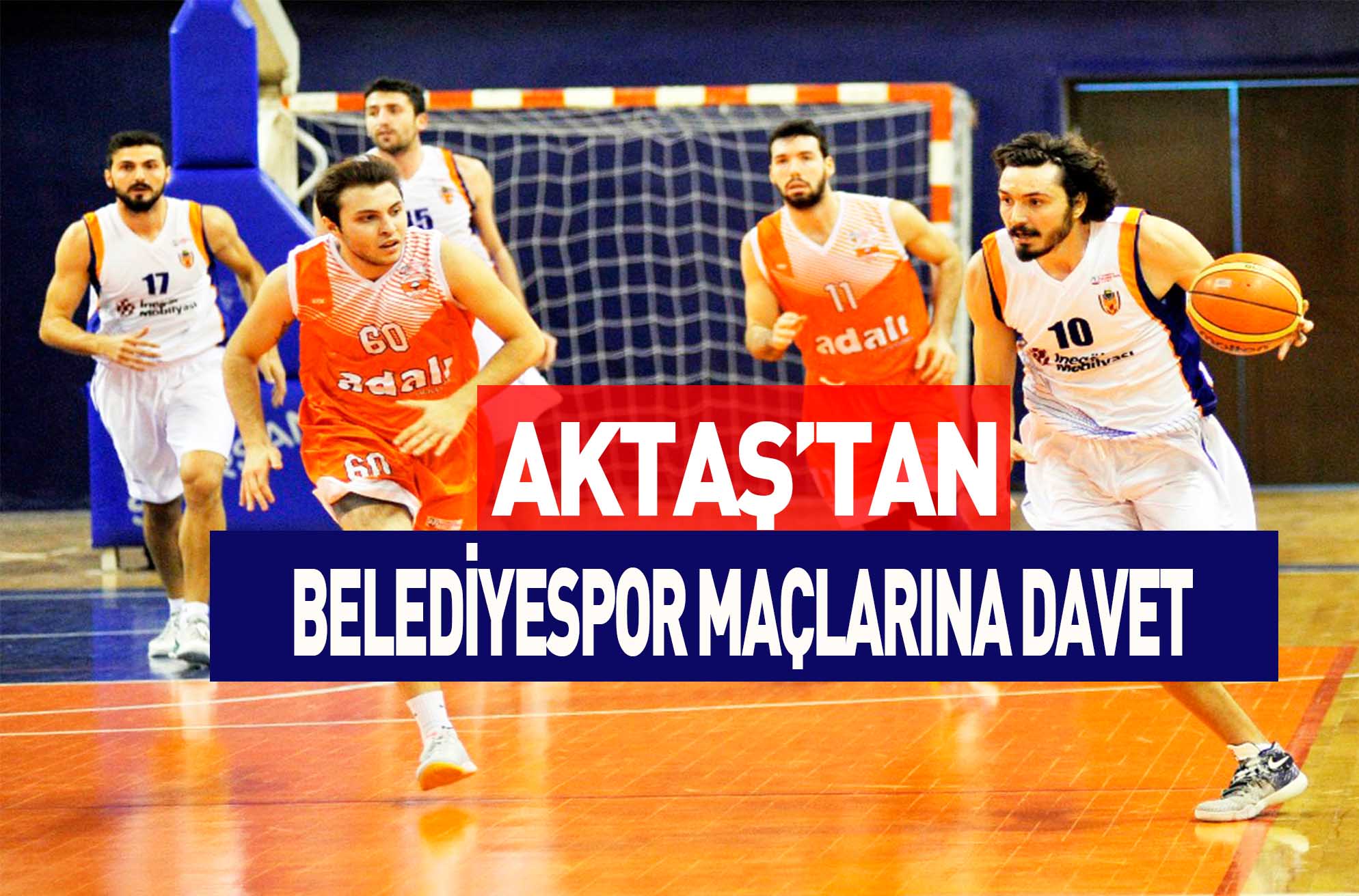 AKTAŞ’TAN BELEDİYESPOR MAÇLARINA DAVET