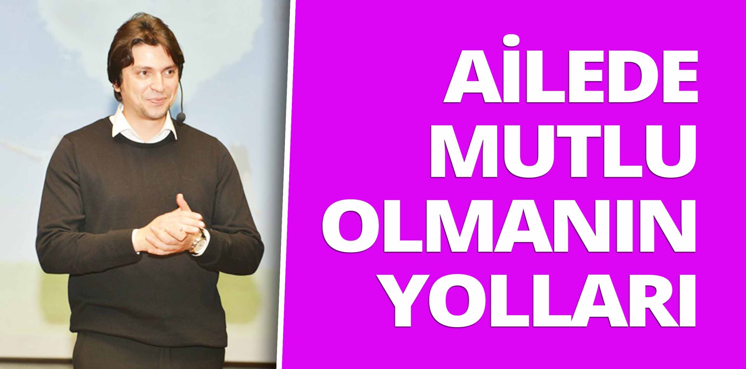 AİLEDE MUTLU OLMANIN YOLLARI