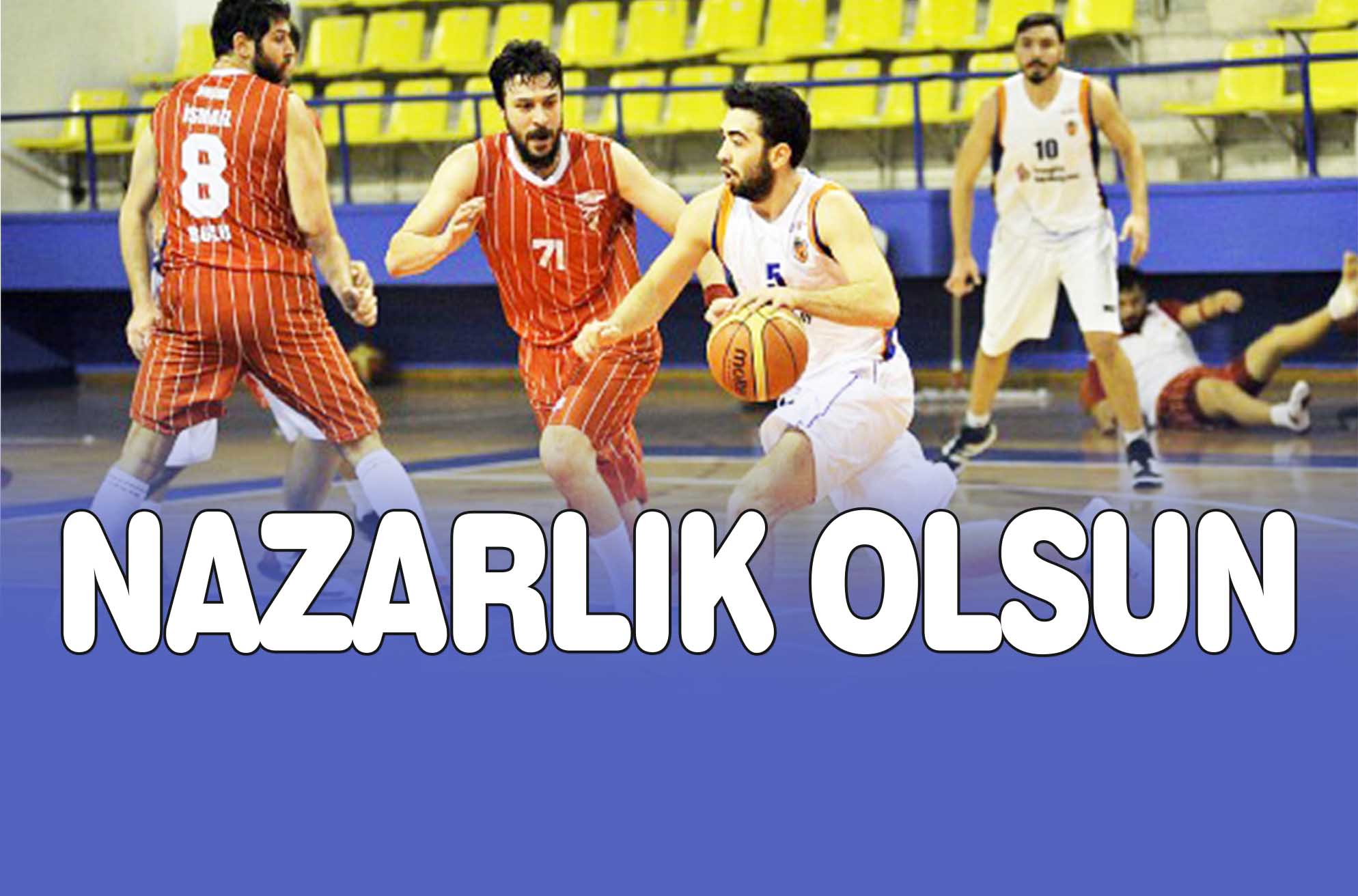 NAZARLIK OLSUN