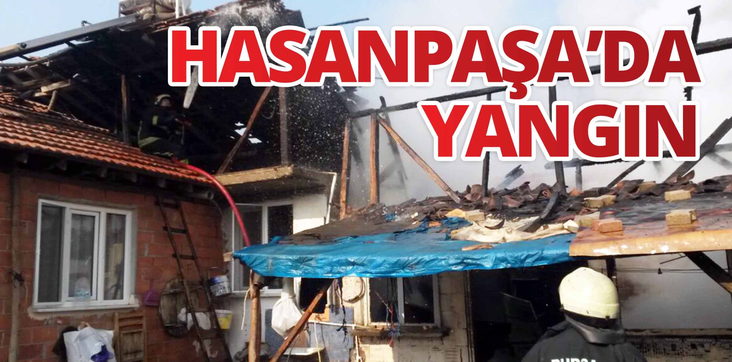 HASANPAŞA’DA YANGIN