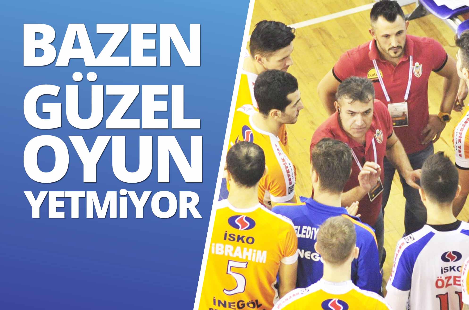 BAZEN GÜZEL OYUN YETMİYOR