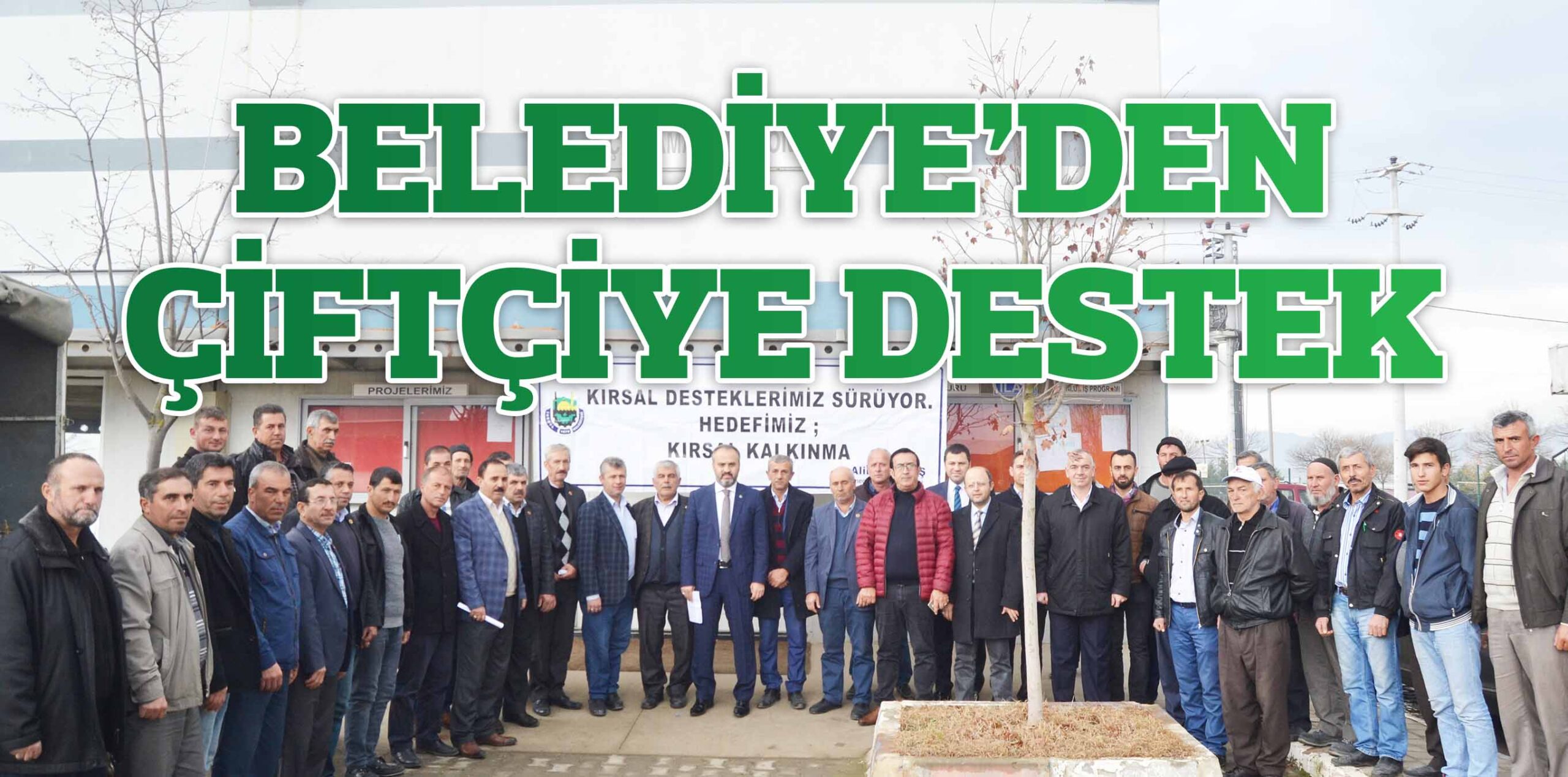 BELEDİYE’DEN ÇİFTÇİYE DESTEK