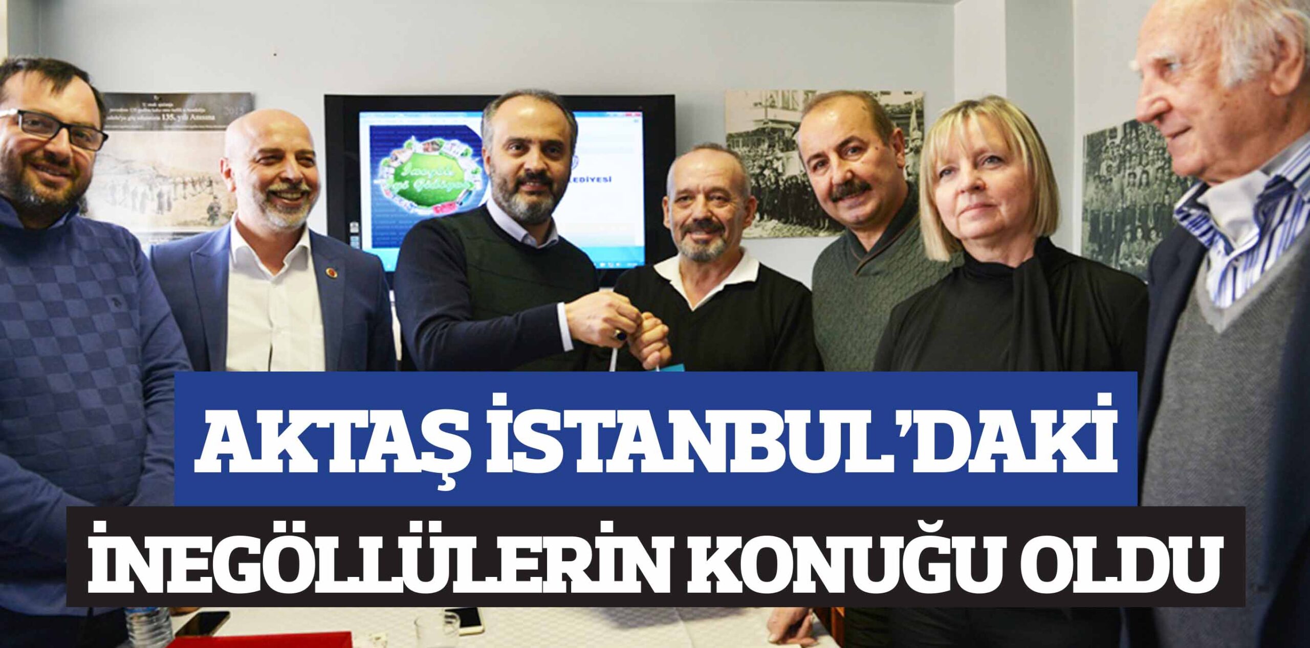 AKTAŞ İSTANBUL’DAKİ İNEGÖLLÜLERİN KONUĞU OLDU