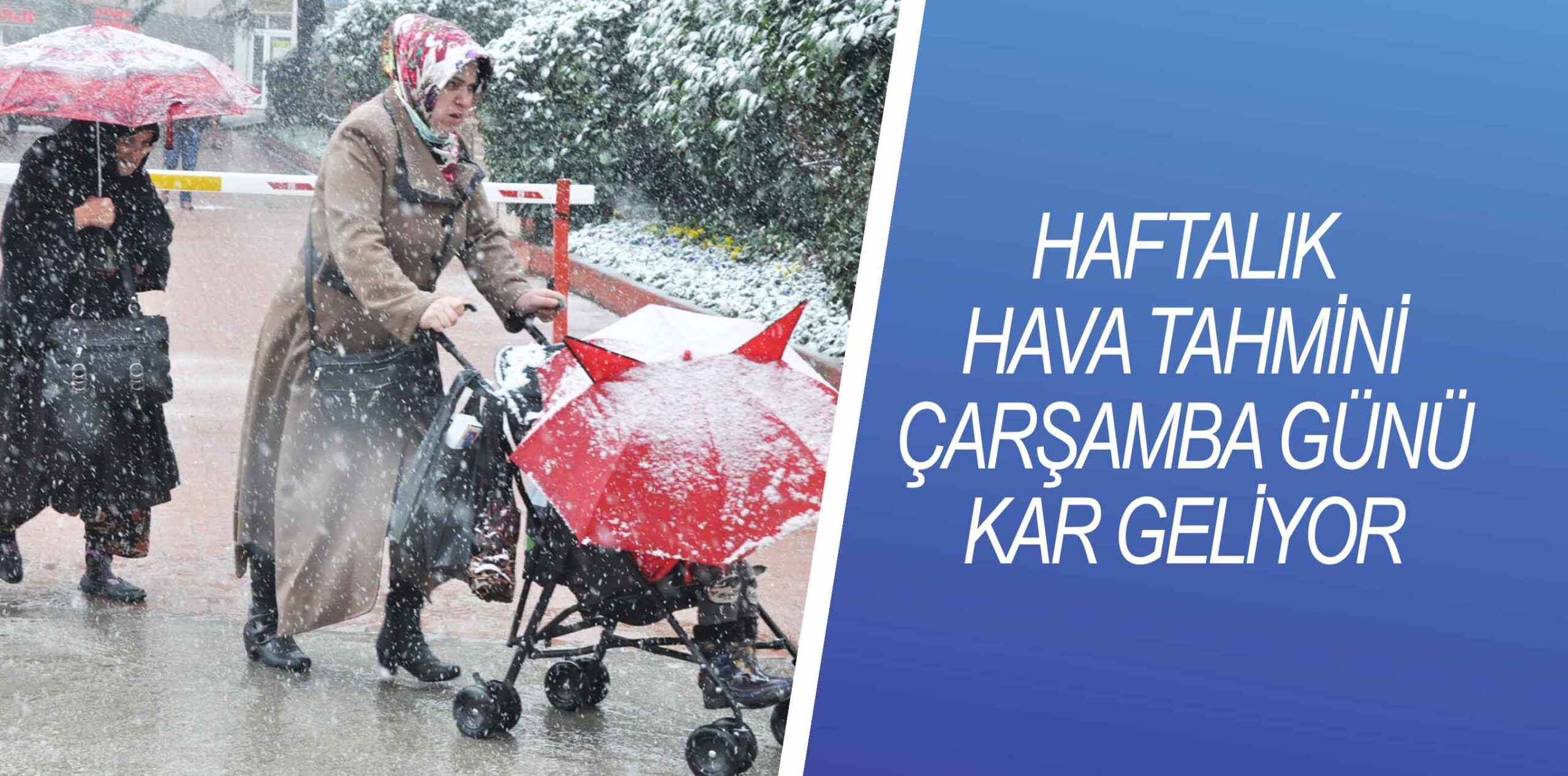 HAFTALIK HAVA TAHMİNİ ÇARŞAMBA GÜNÜ KAR GELİYOR