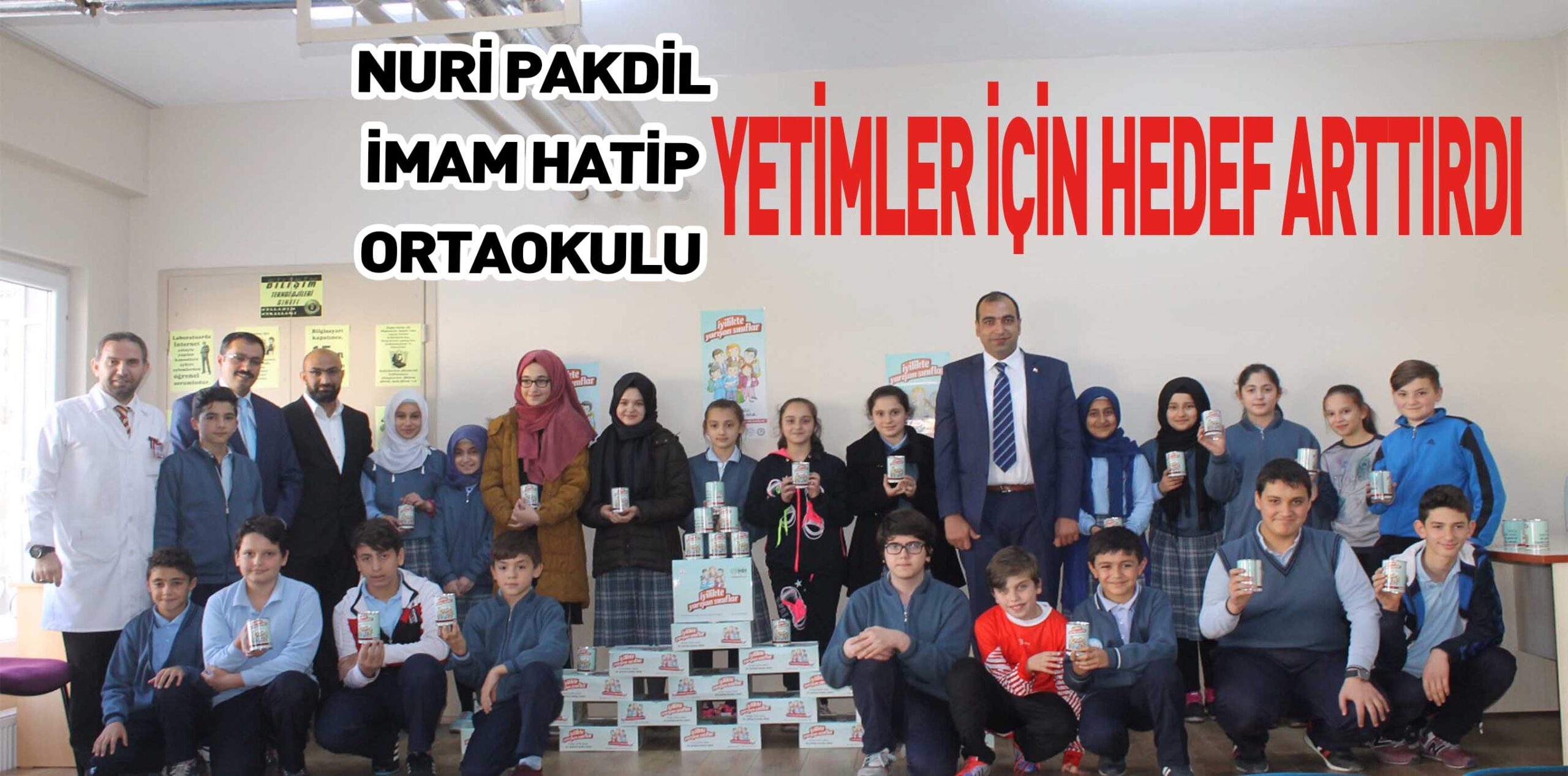 NURİ PAKDİL İMAM HATİP ORTAOKULU YETİMLER İÇİN HEDEF ARTTIRDI