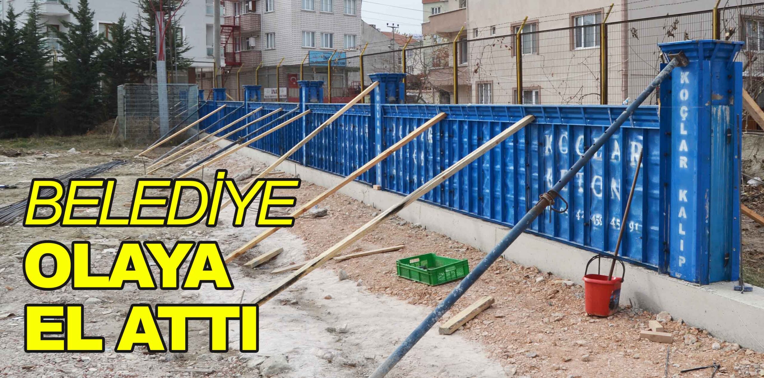 BELEDİYE OLAYA EL ATTI