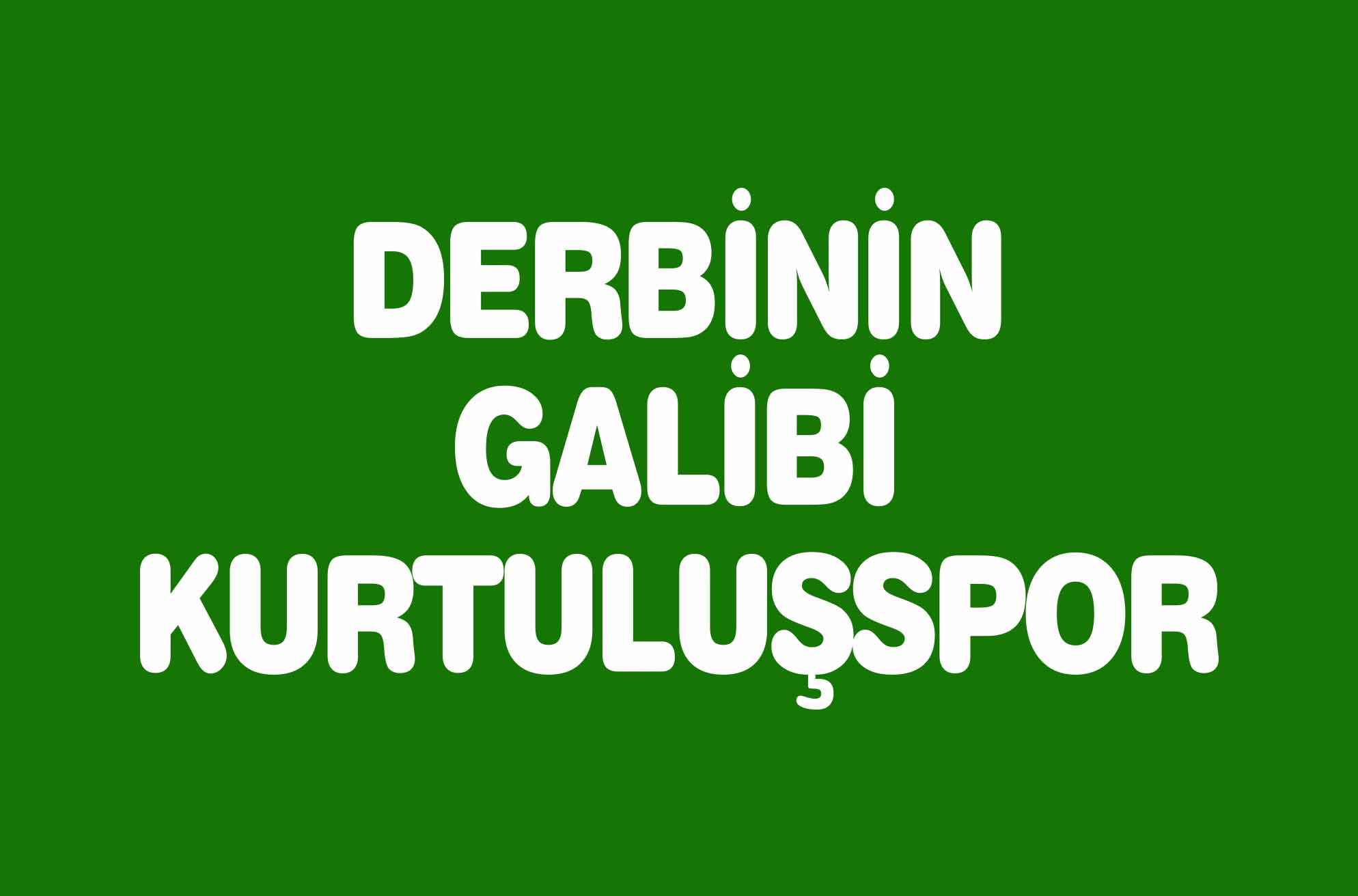 DERBİNİN GALİBİ KURTULUŞSPOR
