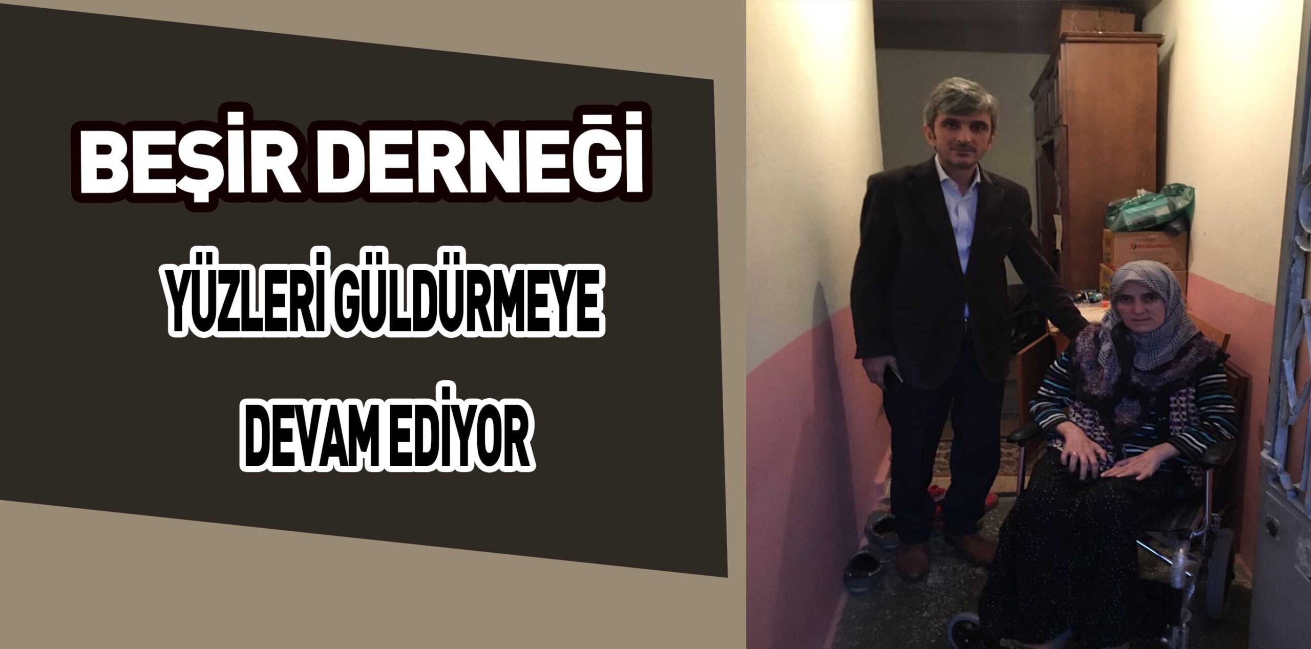 BEŞİR DERNEĞİ YÜZLERİ GÜLDÜRMEYE DEVAM EDİYOR