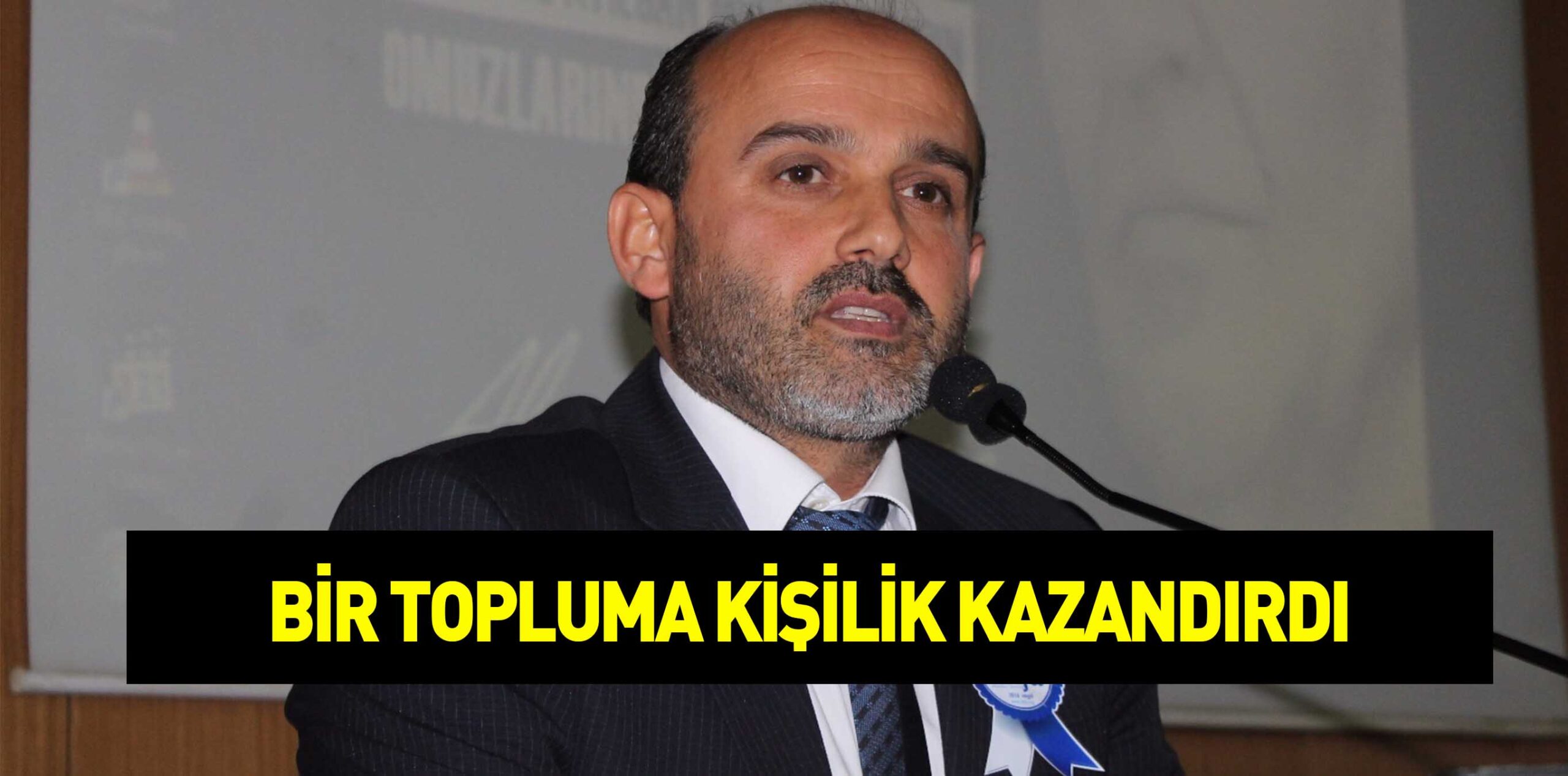 BİR TOPLUMA KİŞİLİK KAZANDIRDI
