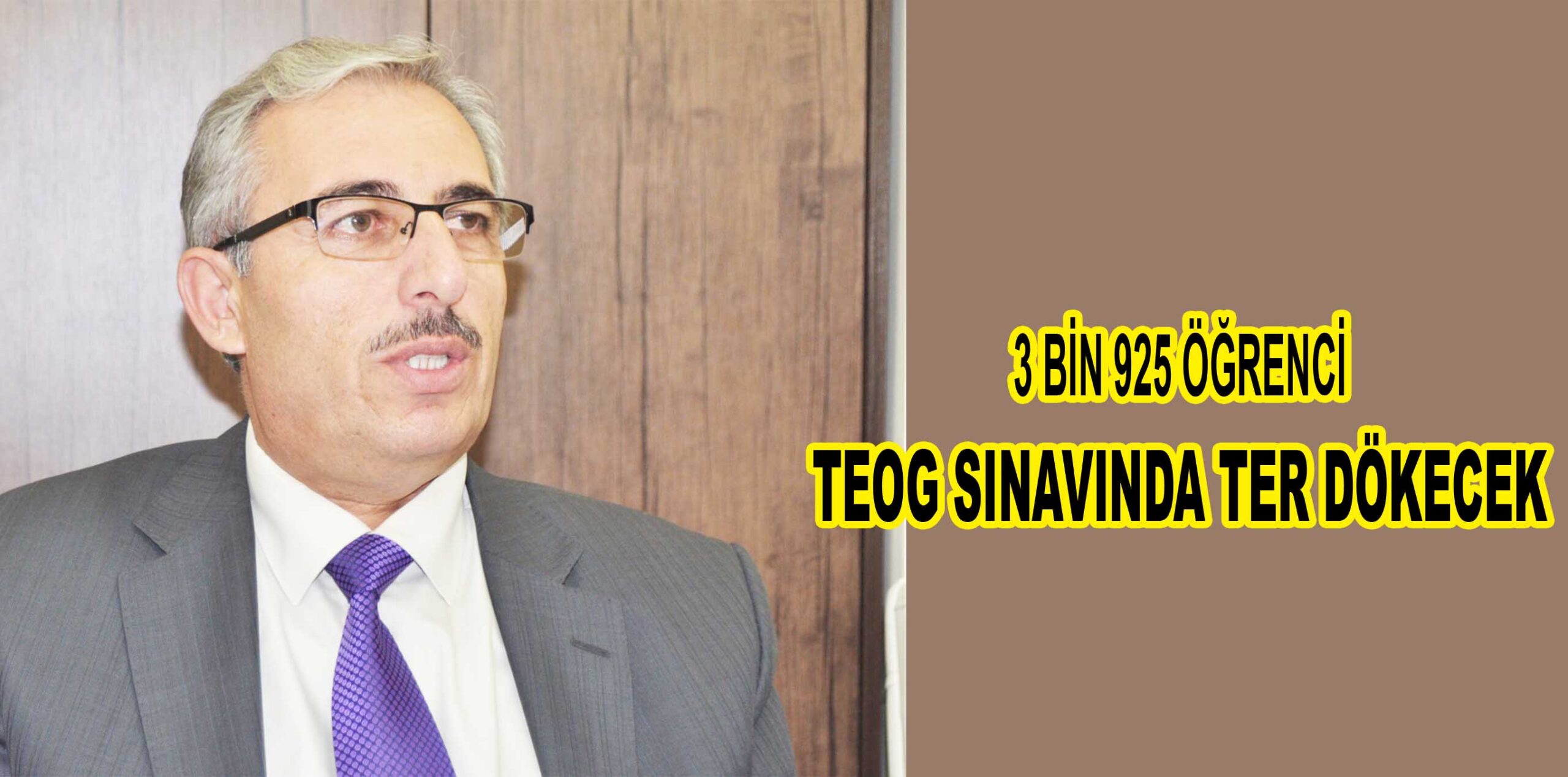 3 BİN 925 ÖĞRENCİ TEOG SINAVINDA TER DÖKECEK