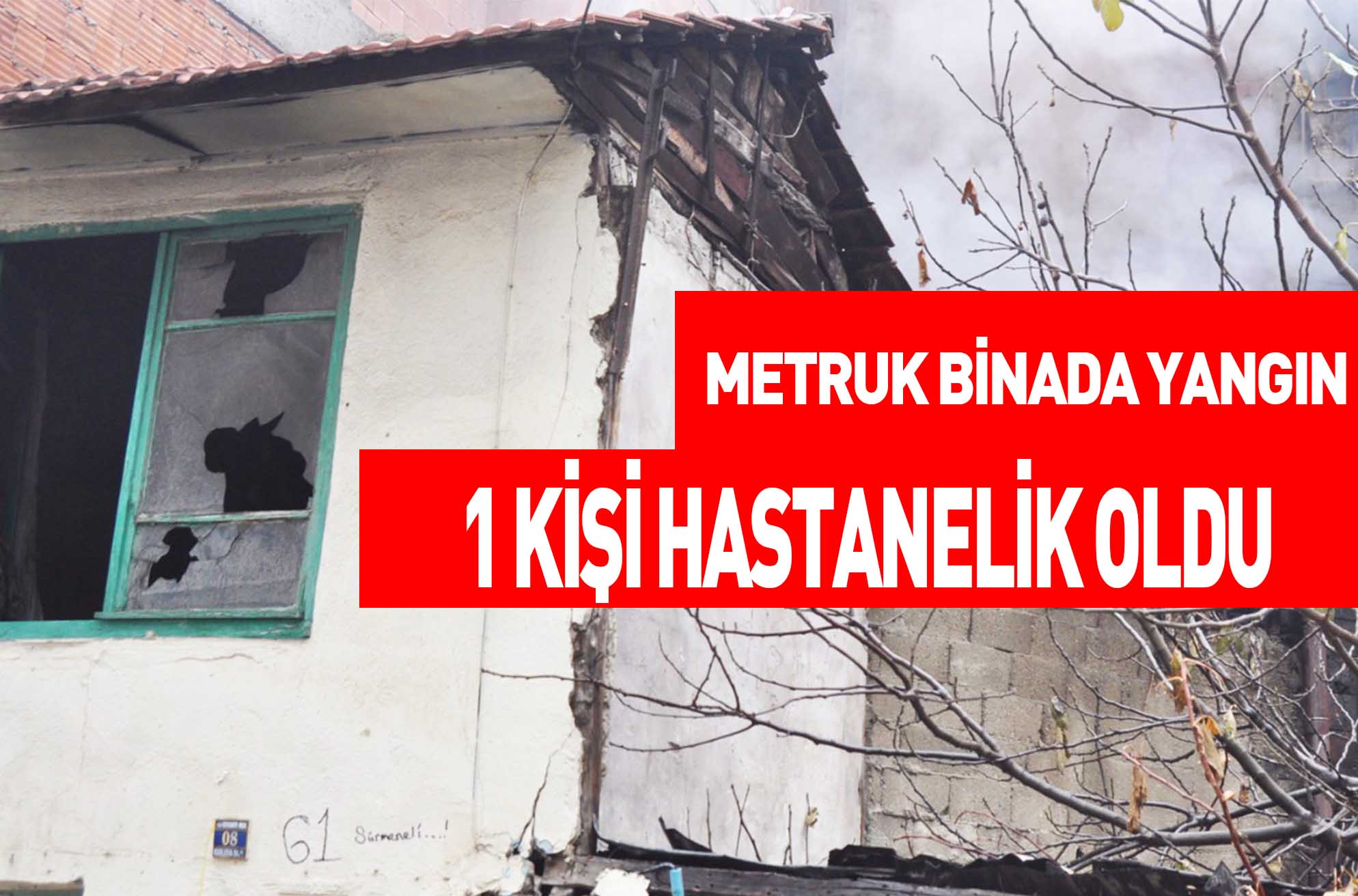 METRUK BİNADA YANGIN 1 KİŞİ HASTANELİK OLDU