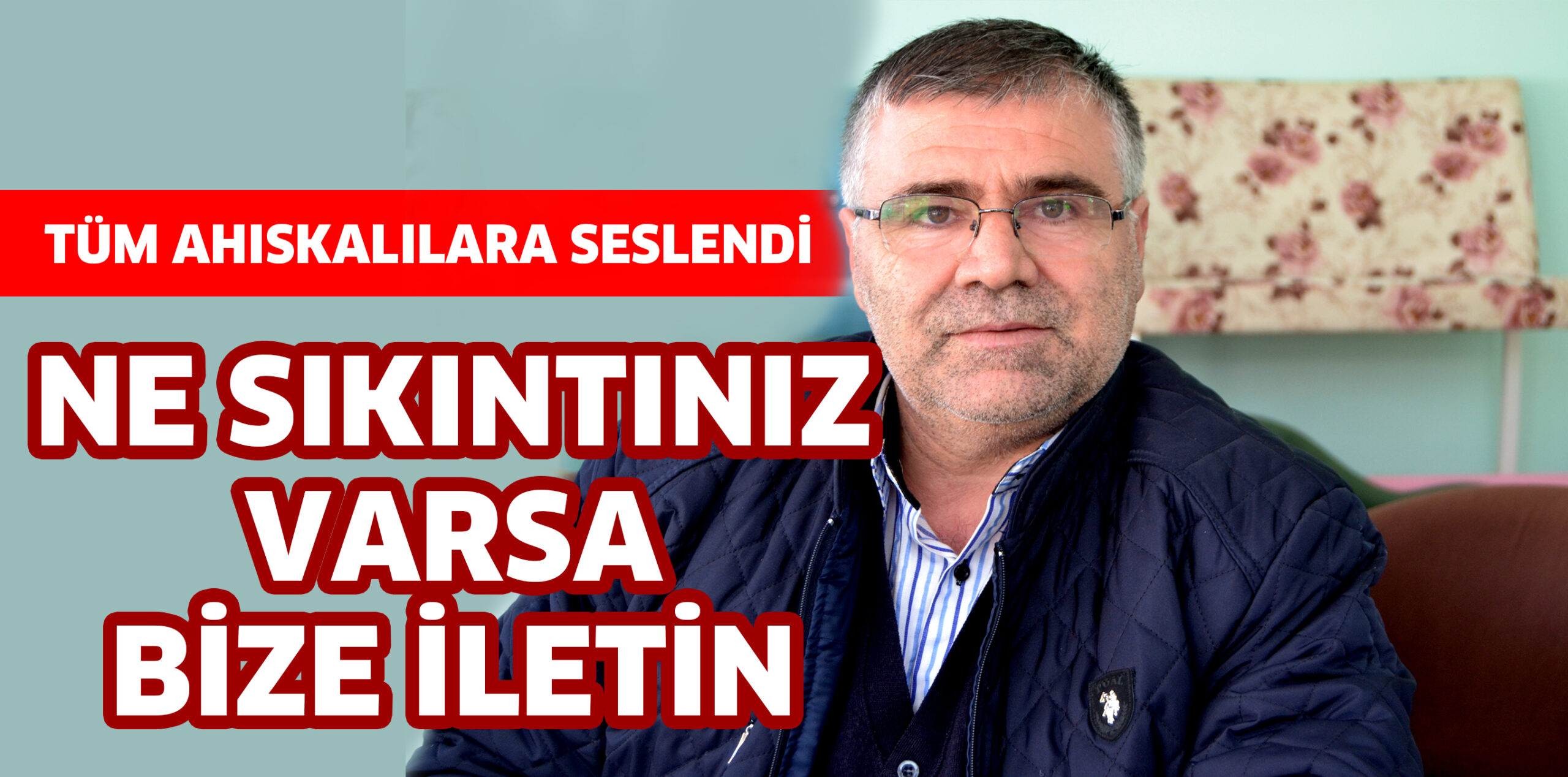 NE SIKINTINIZ VARSA BİZE İLETİN