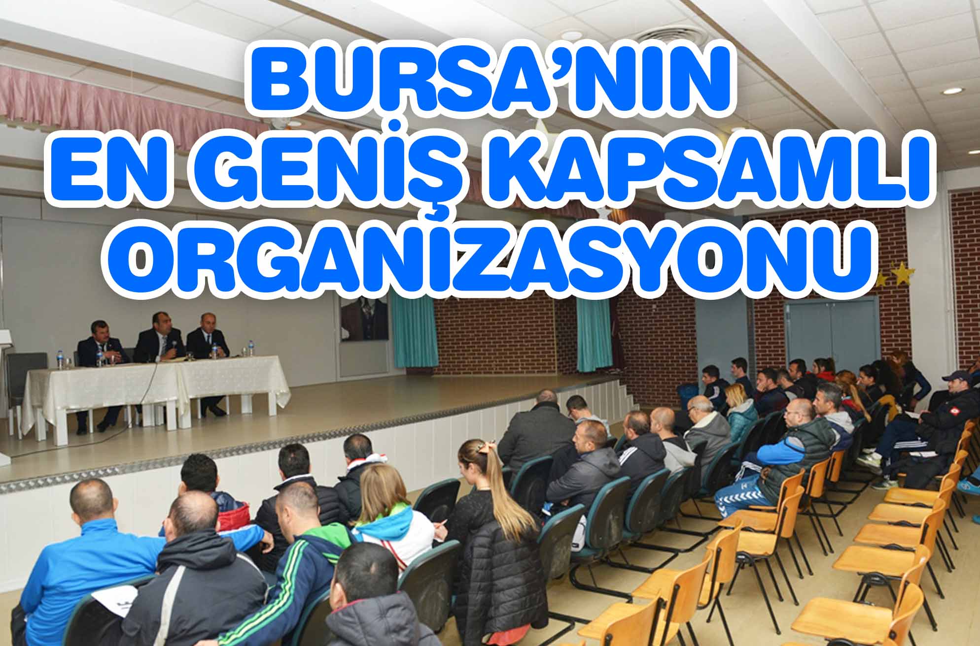 BURSA’NIN EN GENİŞ KAPSAMLI ORGANİZASYONU