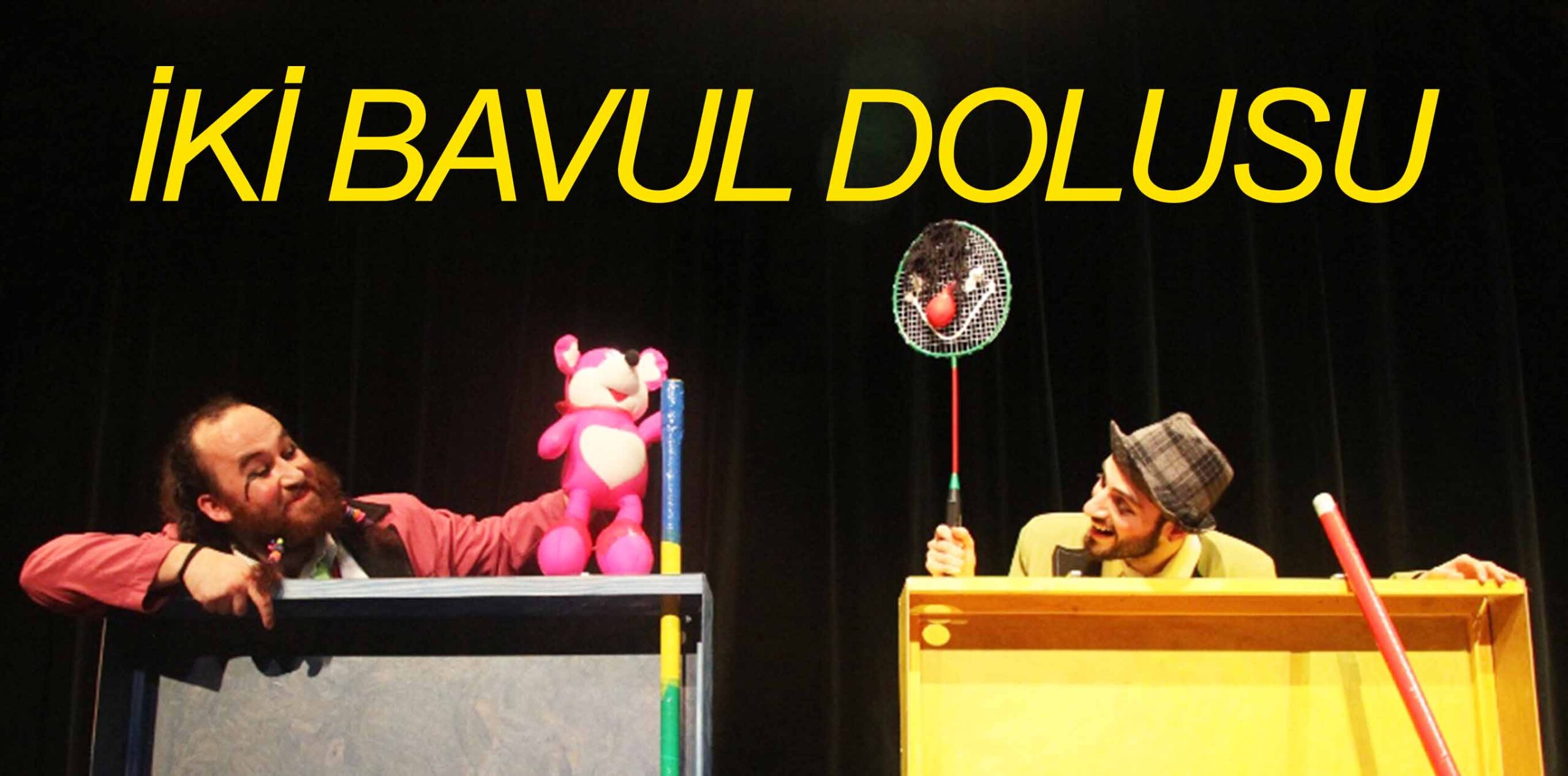 İKİ BAVUL DOLUSU