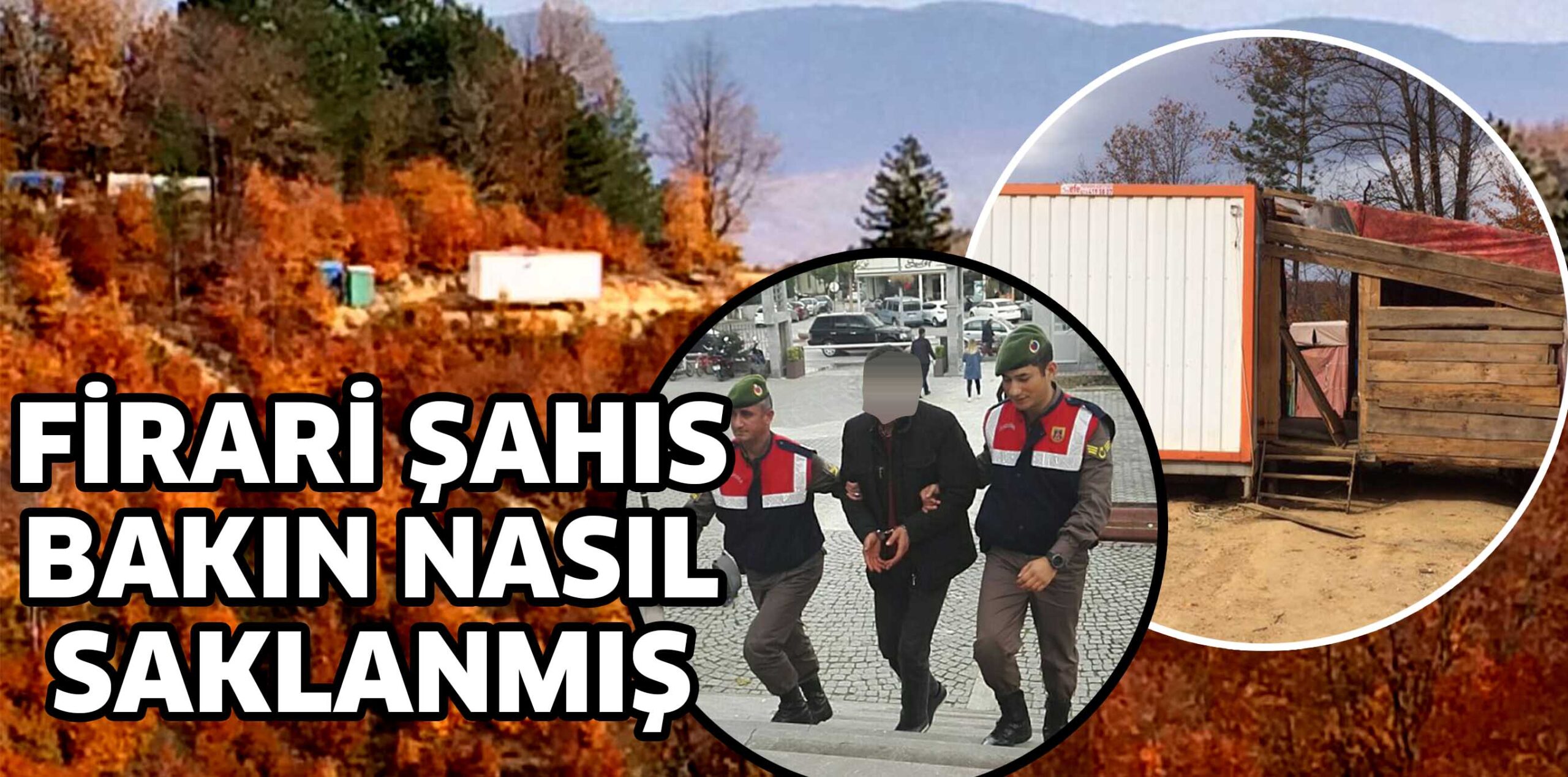 ORMAN İÇİNDEKİ BARAKADA YAKALANDI